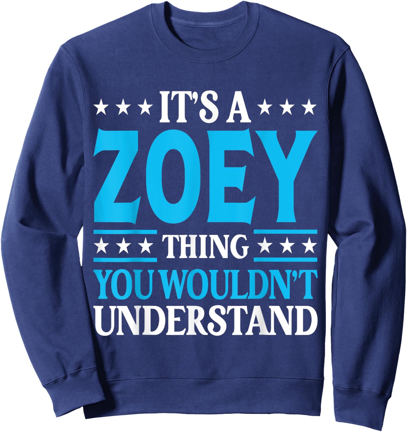 It's A Zoey Thing Wouldn't Understand Girl Name Zoey Sweatshirt - Sweatshirt | Navy