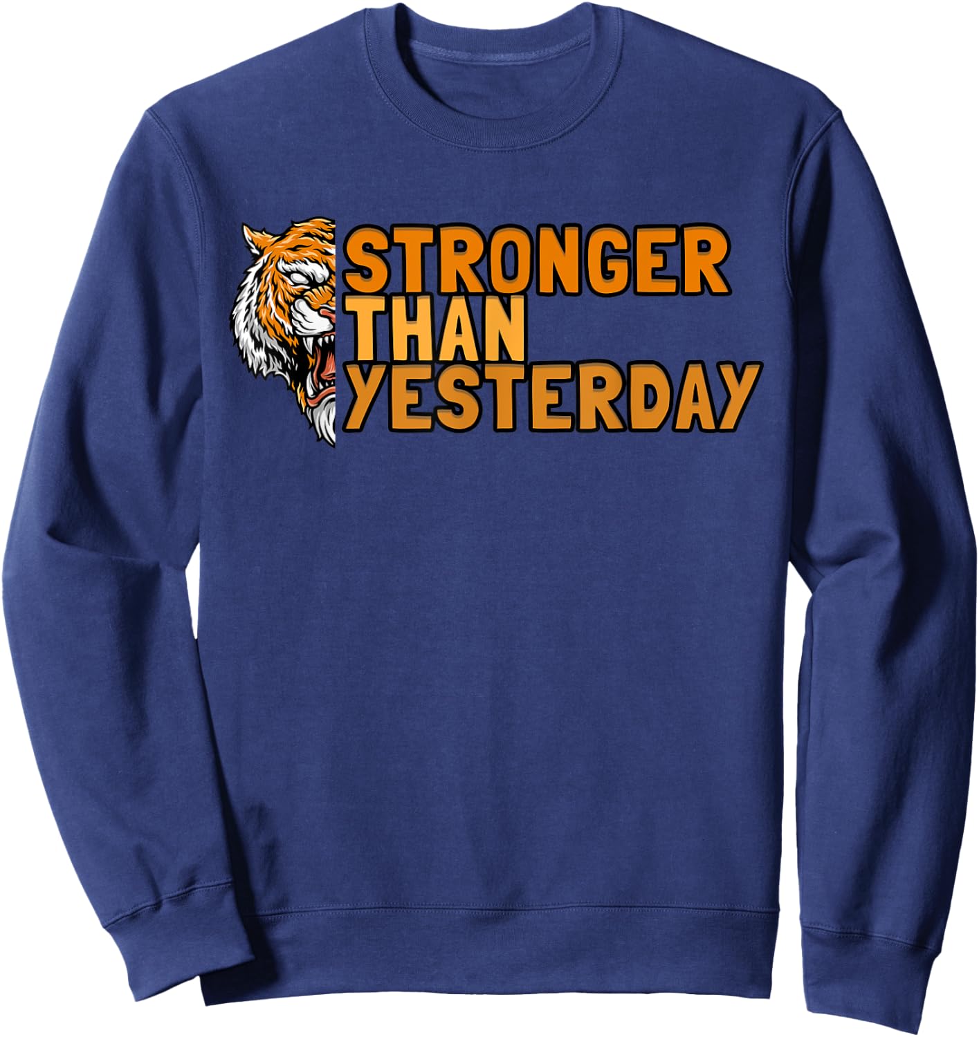 Stronger Than Yesterdays Wild Bengal Tiger Sweatshirt - Sweatshirt | Navy