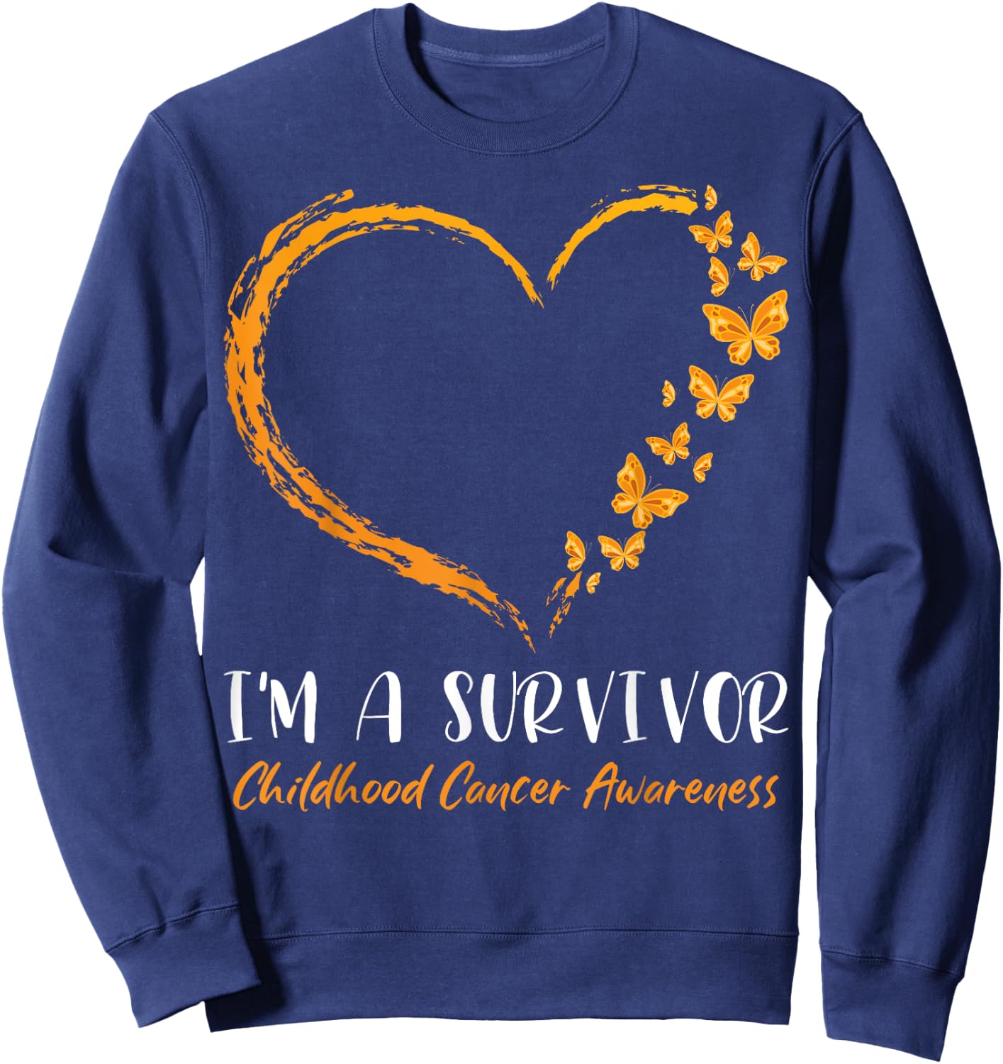 I'm A Survivor Childhood Cancer Awareness Heart Butterflies Sweatshirt - Sweatshirt | Navy