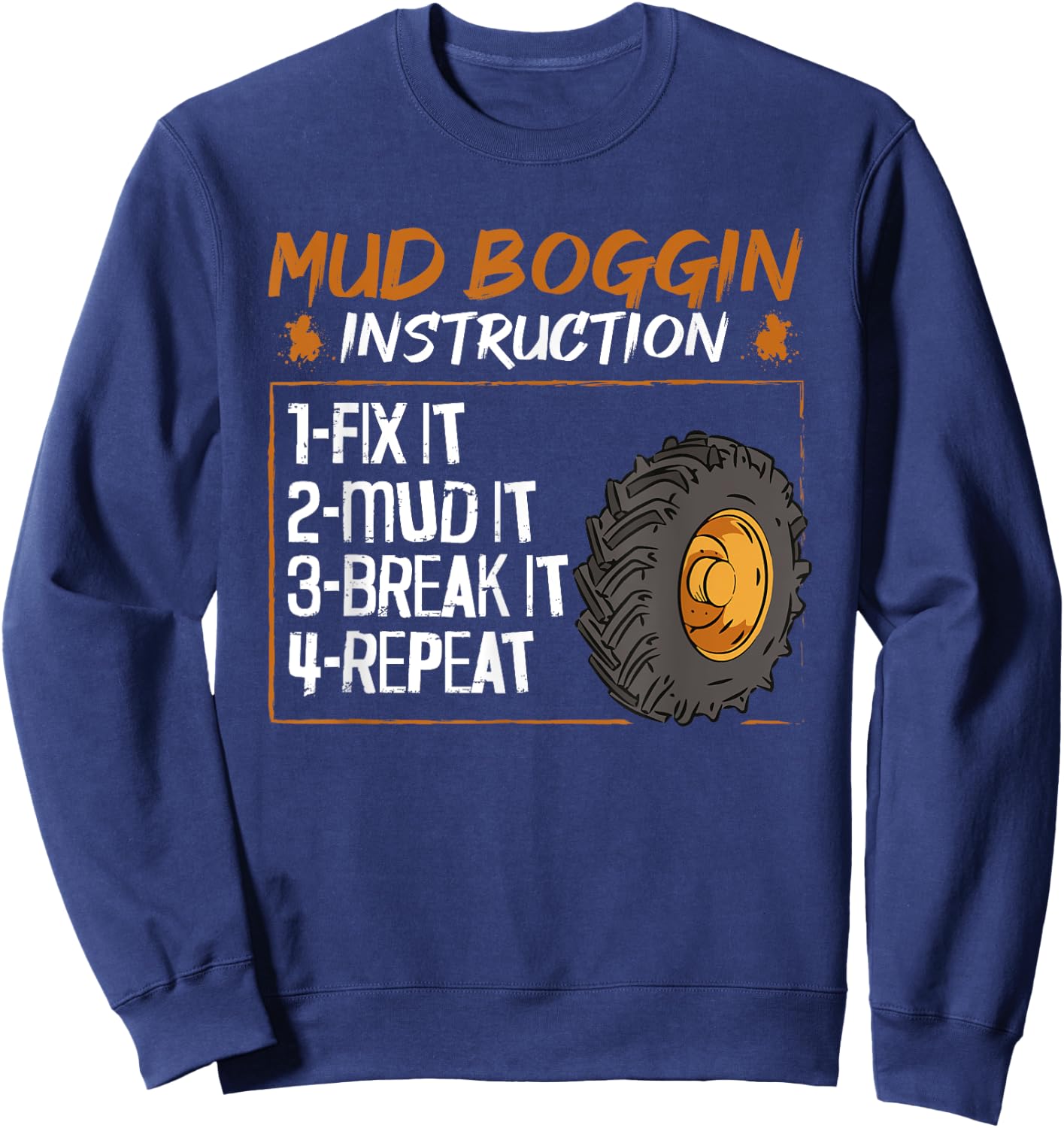 Mud Bog Truck Racing Quote for a Mud Bogging Rider Sweatshirt - Sweatshirt | Navy