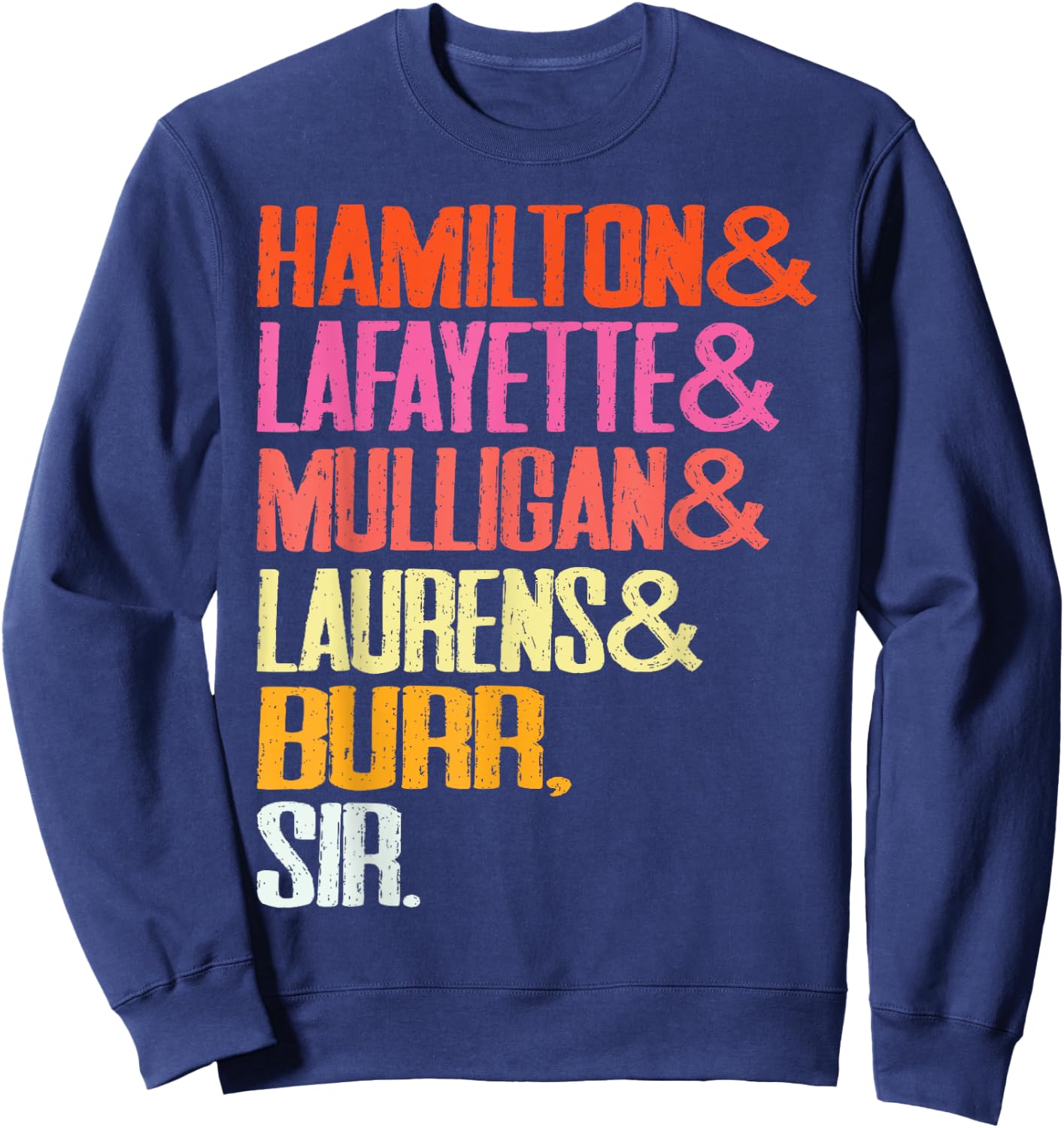 Hamilton, Laurens, Lafayette, Mulligan, Burr, Sir Sweatshirt - Sweatshirt | Navy