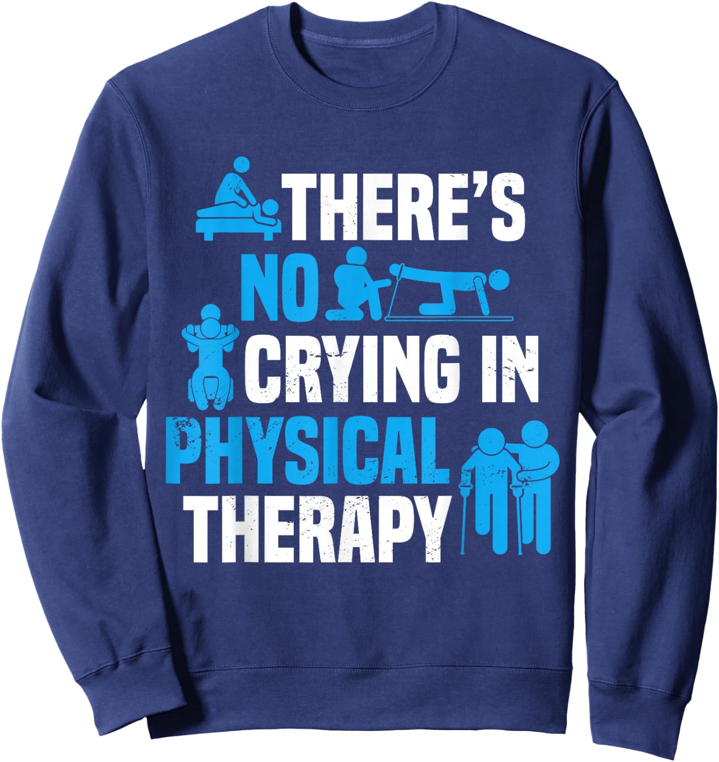 Funny Physiotherapy PT Physical Therapy Physical Therapist Sweatshirt - Sweatshirt | Navy