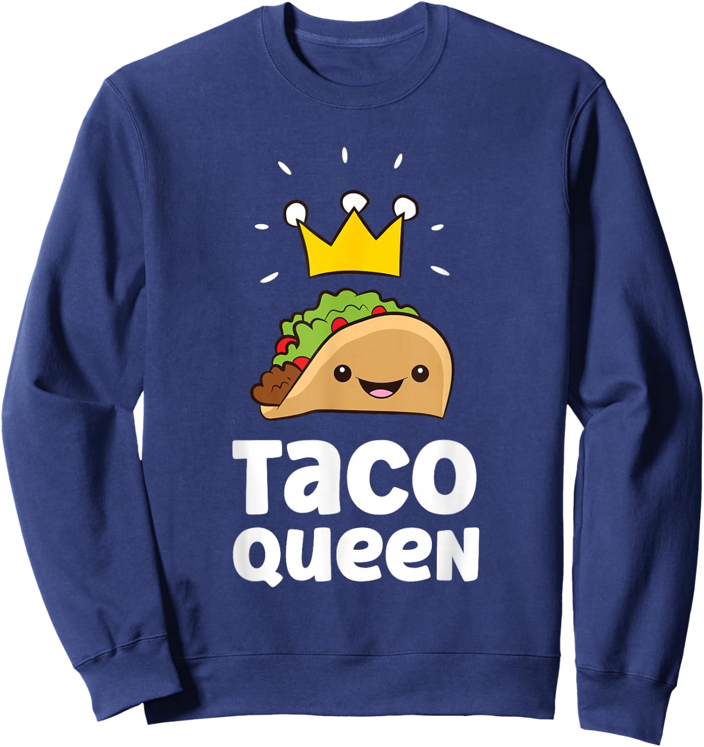 Taco Queen Love Tacos Sweatshirt - Sweatshirt | Navy