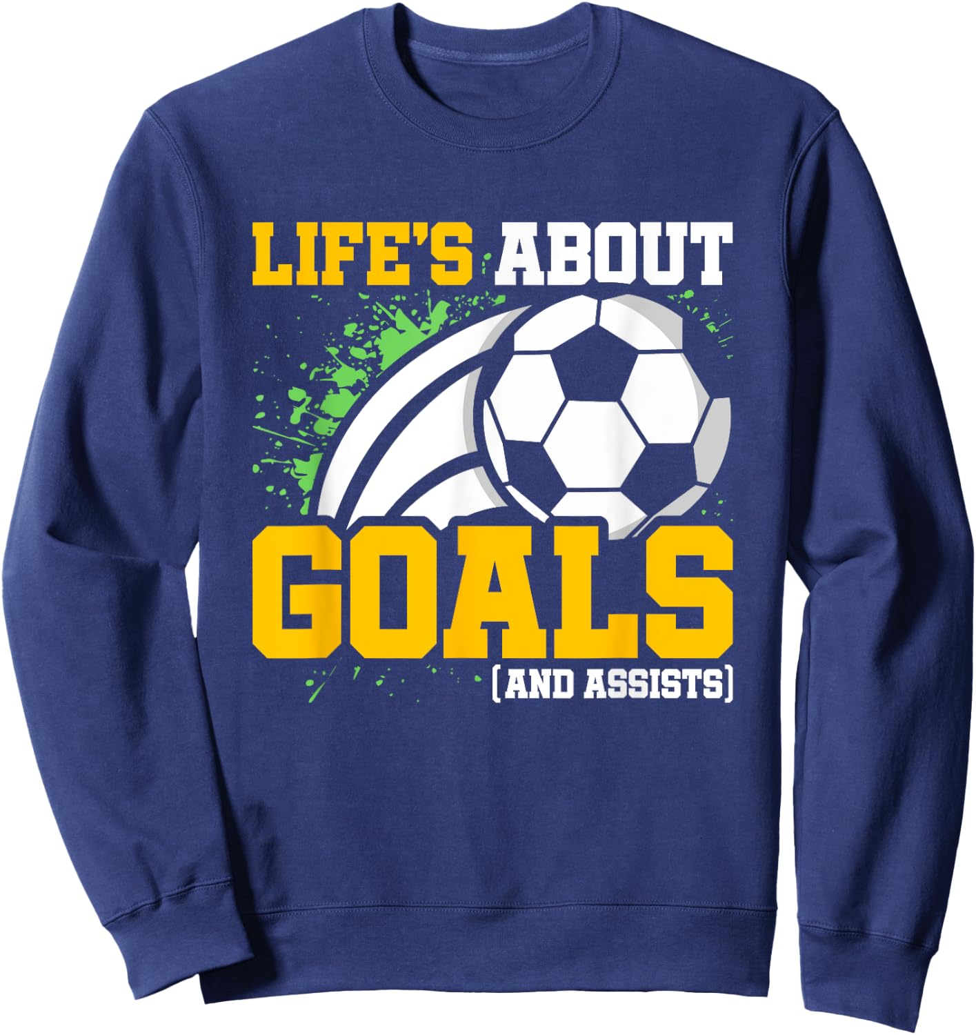 Soccer Player - Life's About Goals & Assists - Boys Soccer Sweatshirt - Sweatshirt | Navy