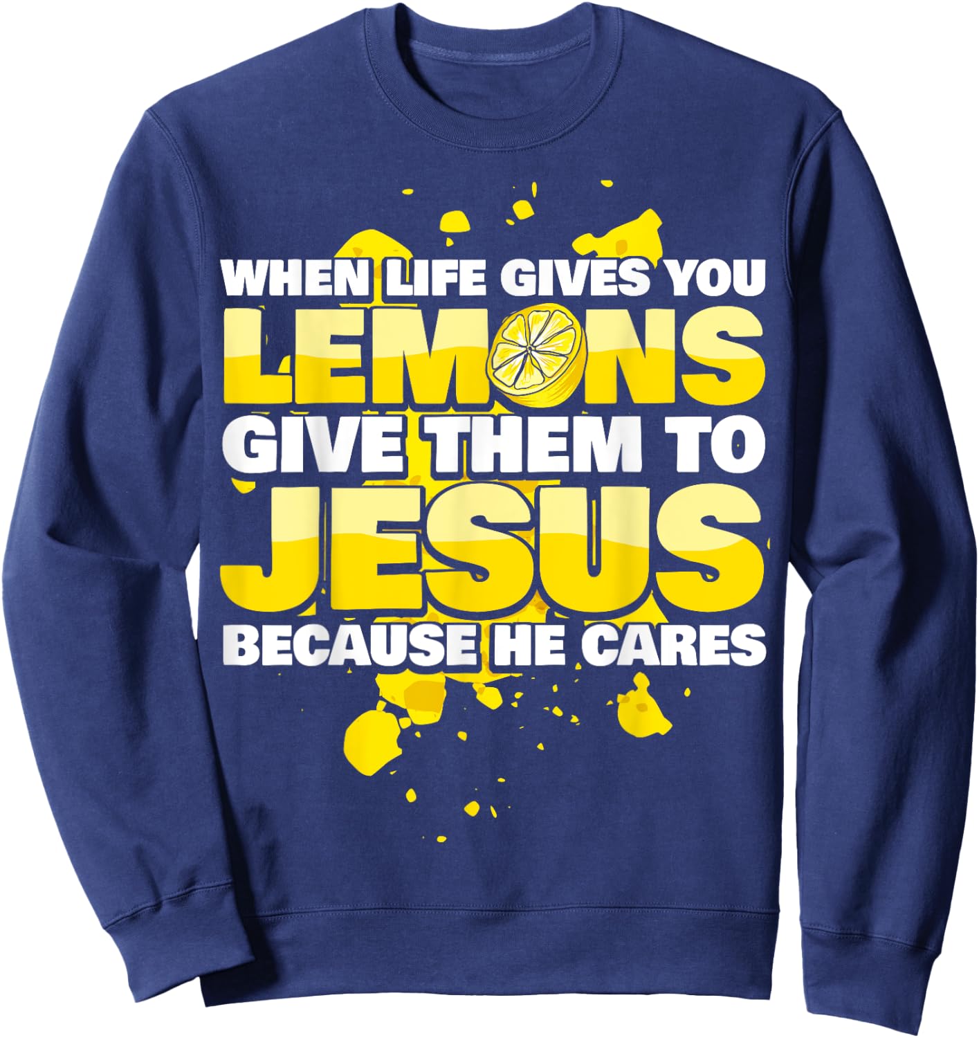 Jesus Christ - Saying Lemonades - Christian Sweatshirt - Sweatshirt | Navy