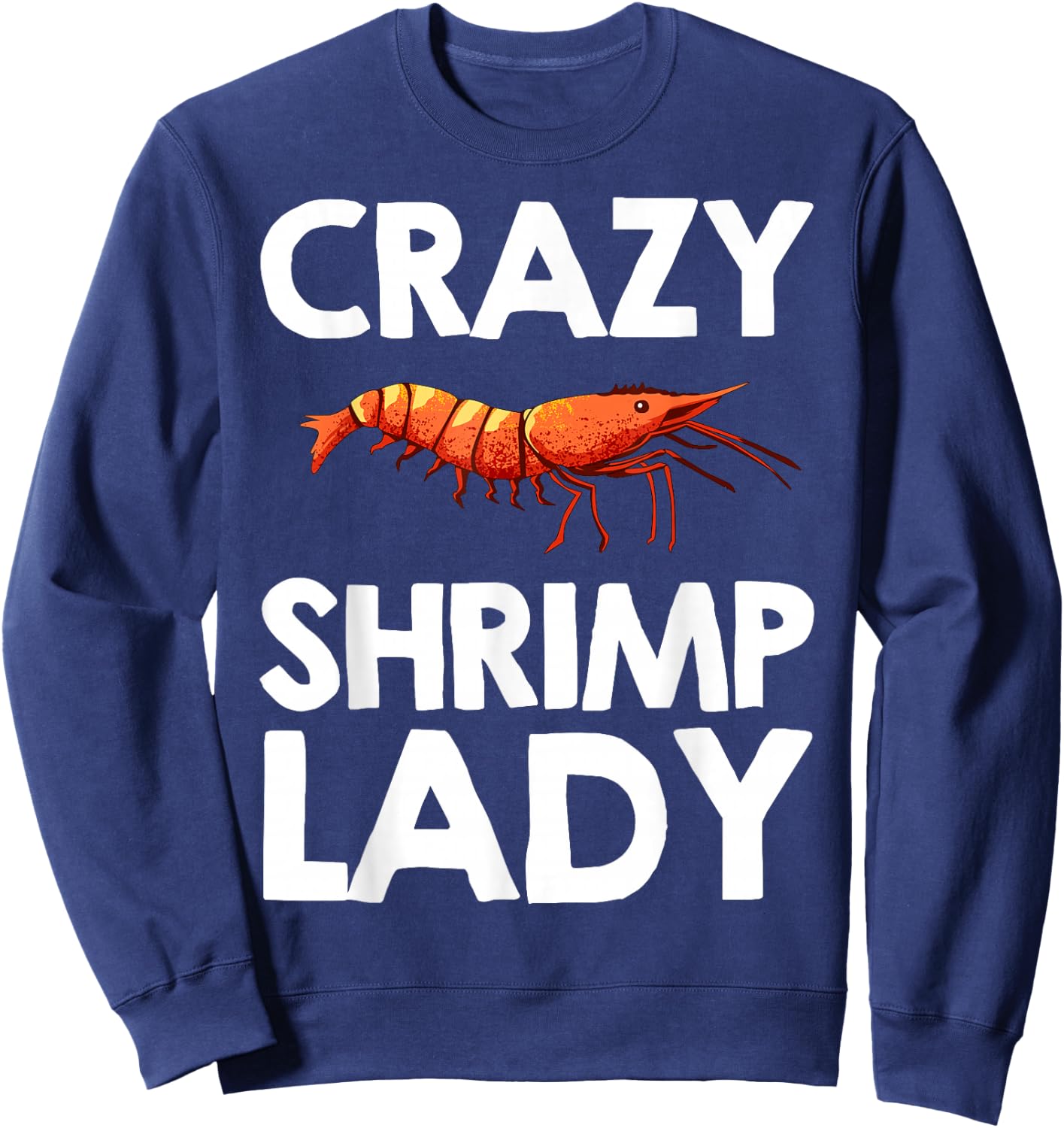 Best Shrimp Girls Culinary Chef Food Prawn Seafood Sweatshirt - Sweatshirt | Navy