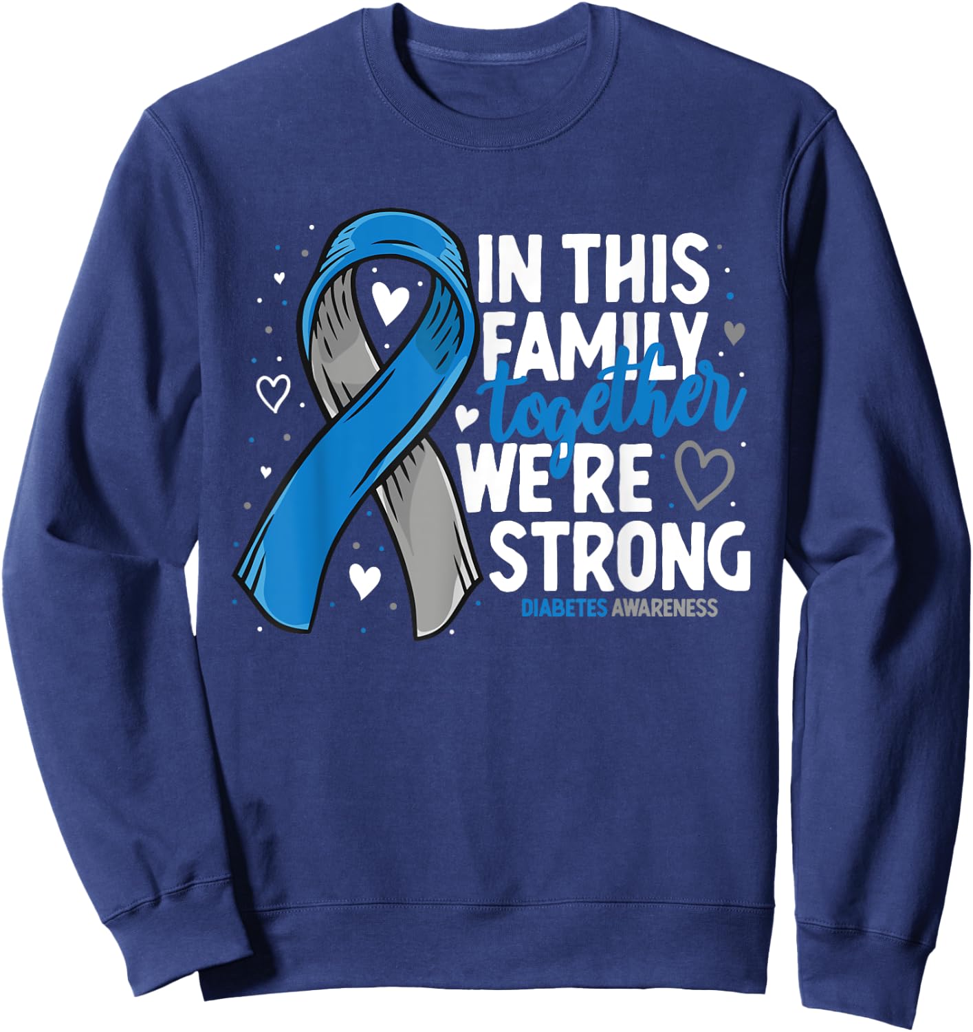 Diabetes Support Family Diabetic T2D T1D Diabetes Awareness Sweatshirt - Sweatshirt | Navy