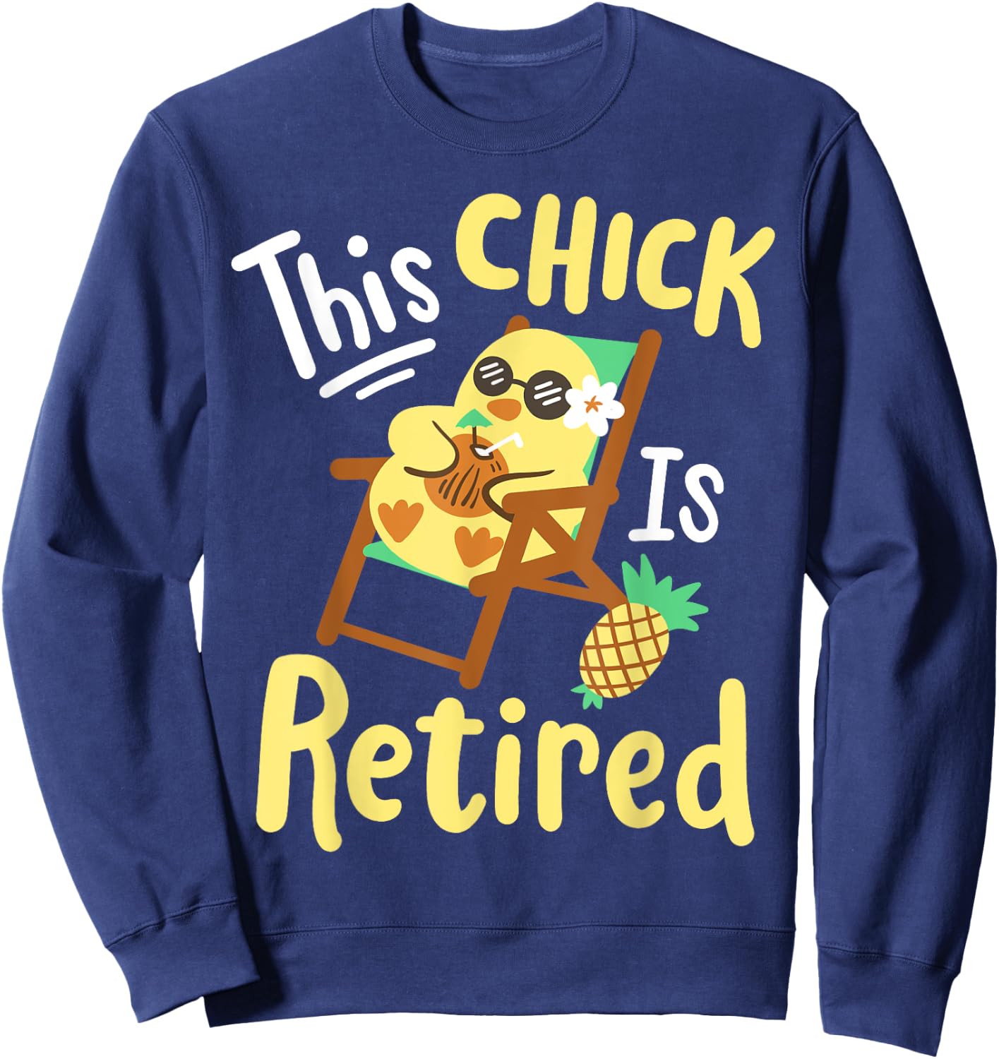 This Chick Is Retired Retirement Pension Chicken Sweatshirt - Sweatshirt | Navy