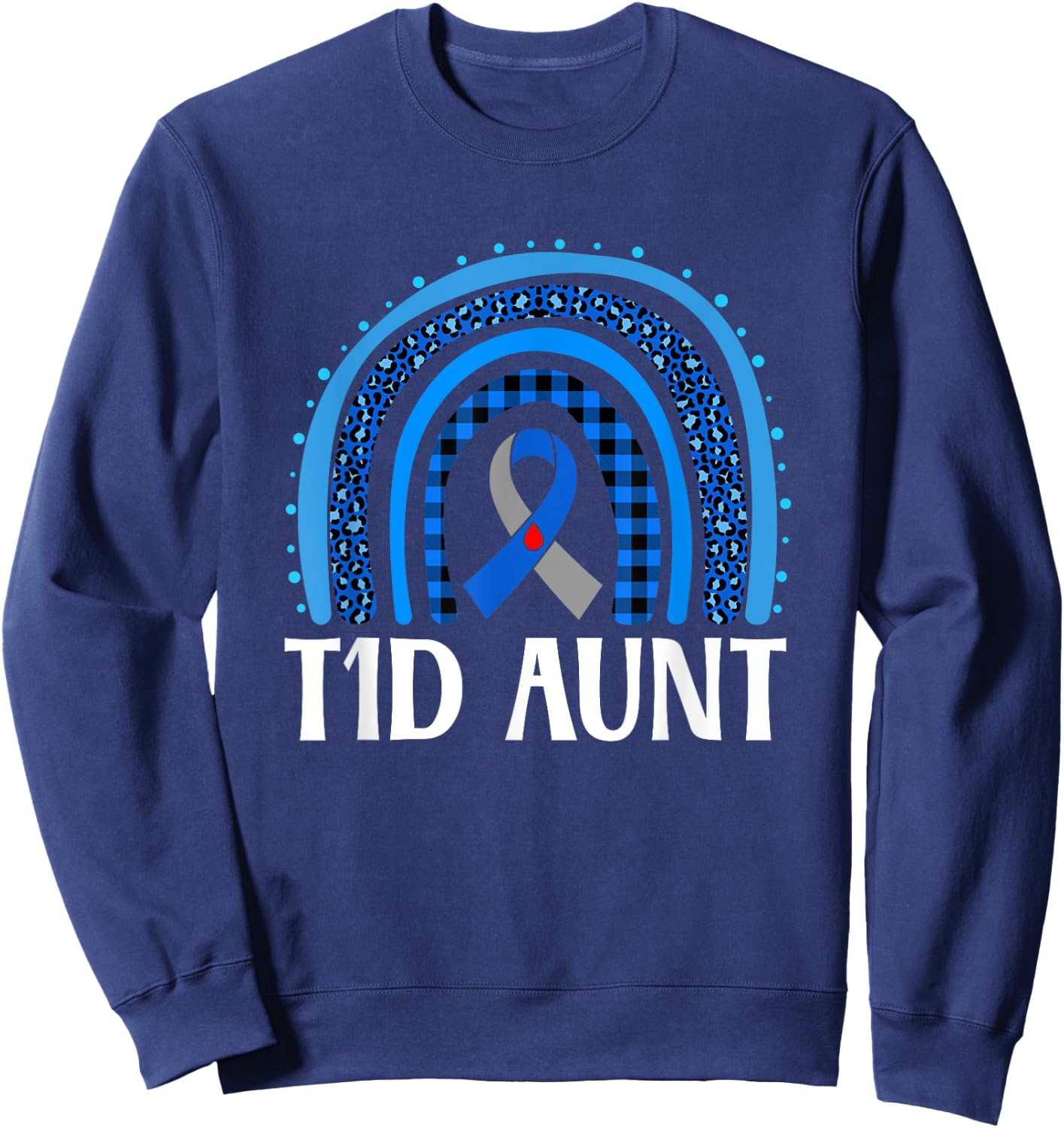 T1D Diabetes Awareness Aunt Type 1 Diabetes Warrior Aunt Sweatshirt - Sweatshirt | Navy