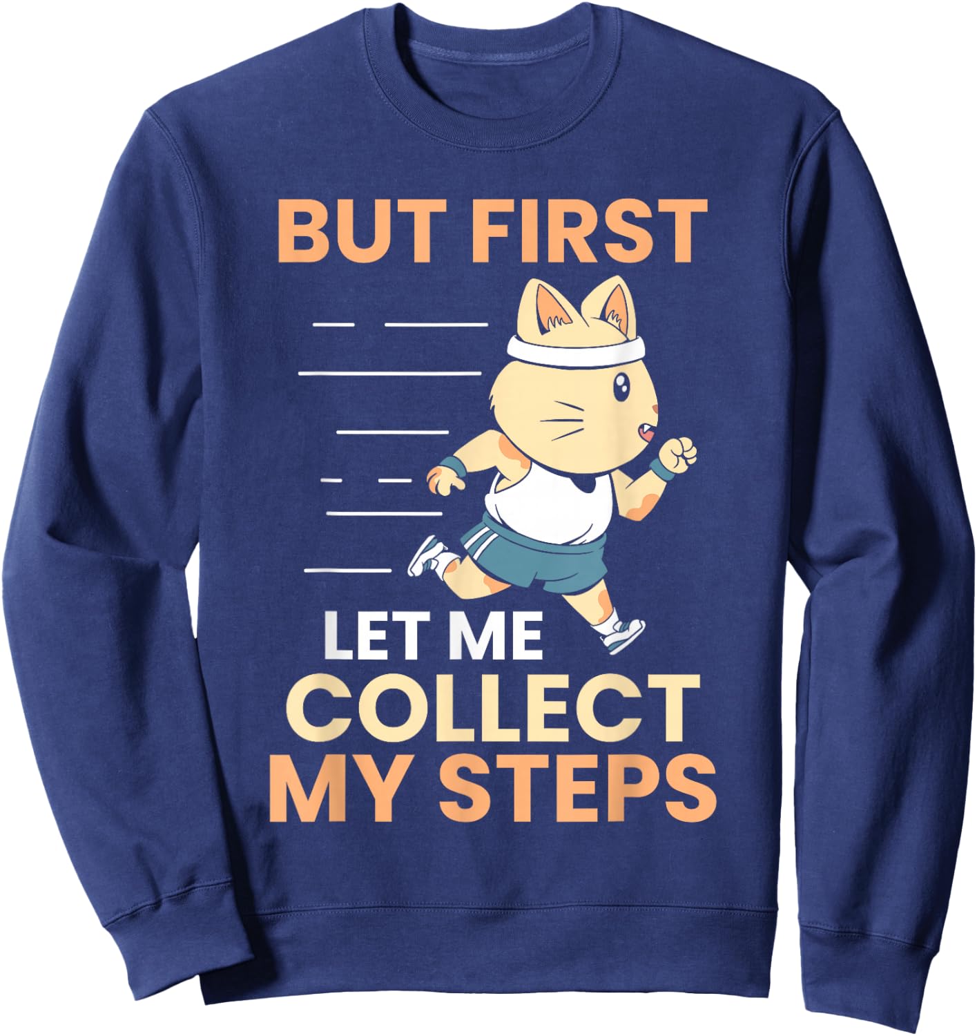 But let me collect my steps first 10000 steps Sweatshirt - Sweatshirt | Navy