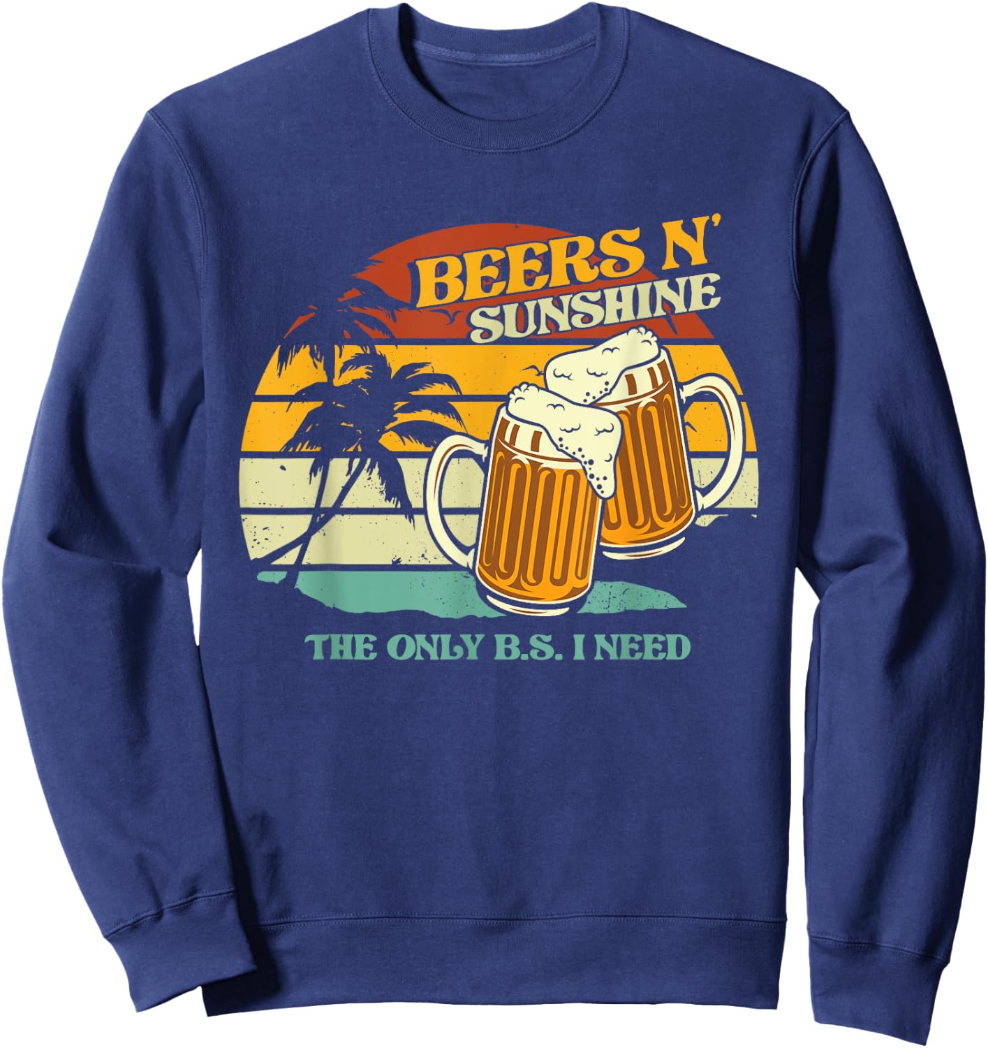 Vintage Beers And Sunshine What I Need | Summer Vacation Sweatshirt - Sweatshirt | Navy