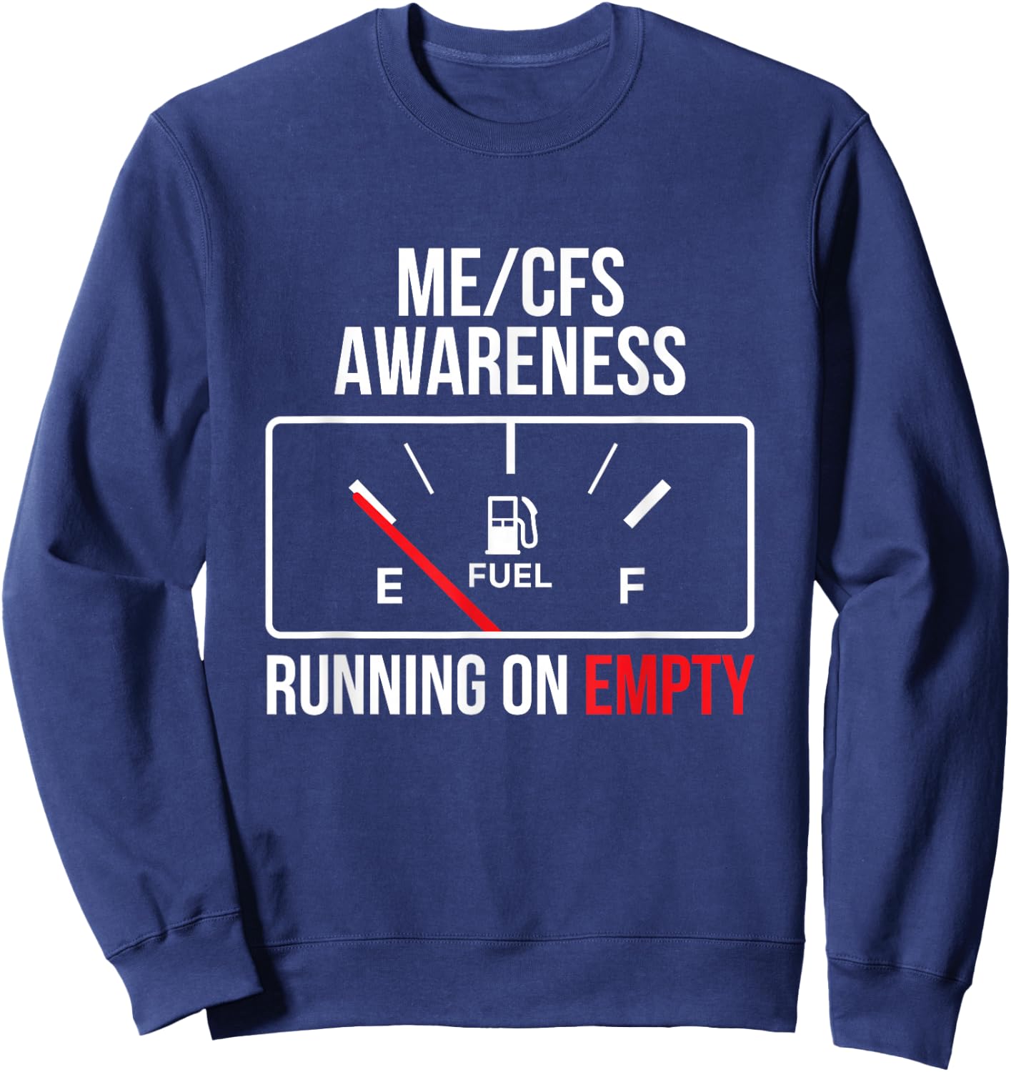 Chronic Fatigue ME/CFS Awareness Empty Tank Long Covid Sweatshirt - Sweatshirt | Navy
