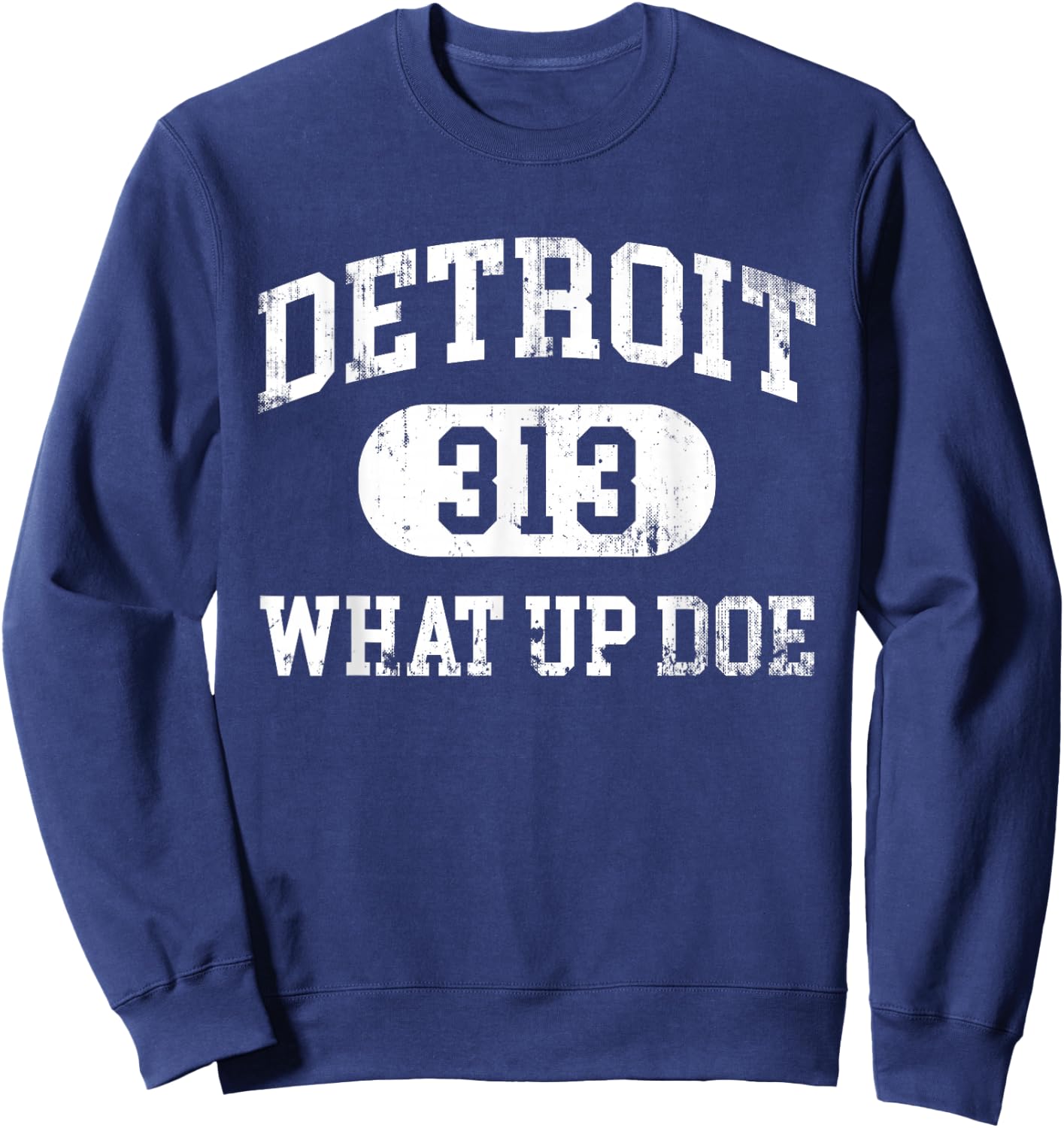 What Up Doe 313 Detroit Sweatshirt - Sweatshirt | Navy