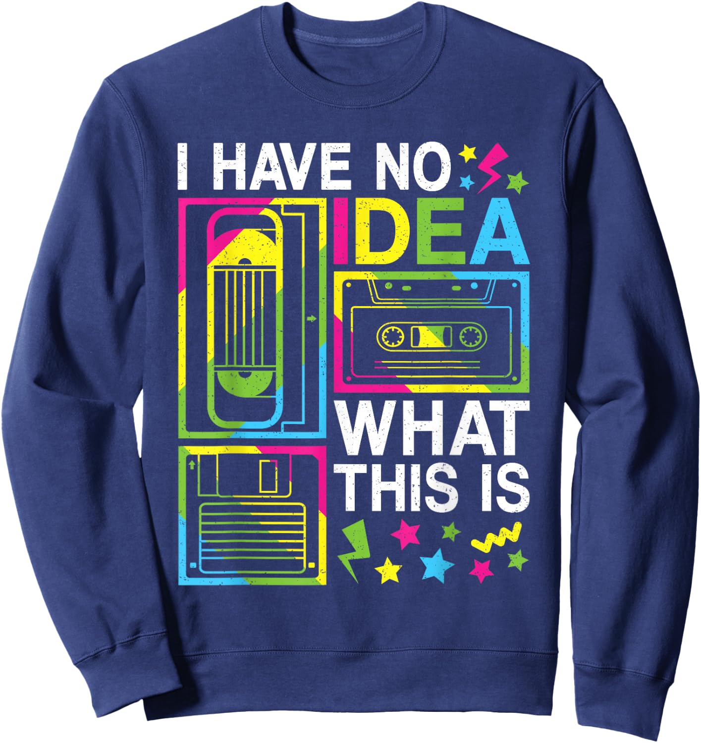 I Have No Idea What This Is 80s 90s Outfit Girls Boys Kids Sweatshirt - Sweatshirt | Navy