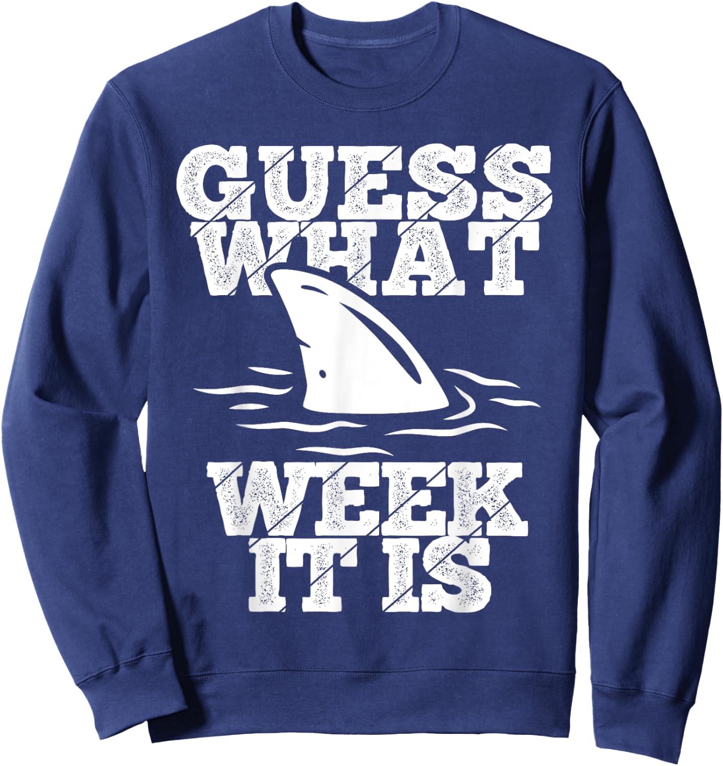 Guess What Week It Is Vacation Shark Environmentalists Sweatshirt - Sweatshirt | Navy