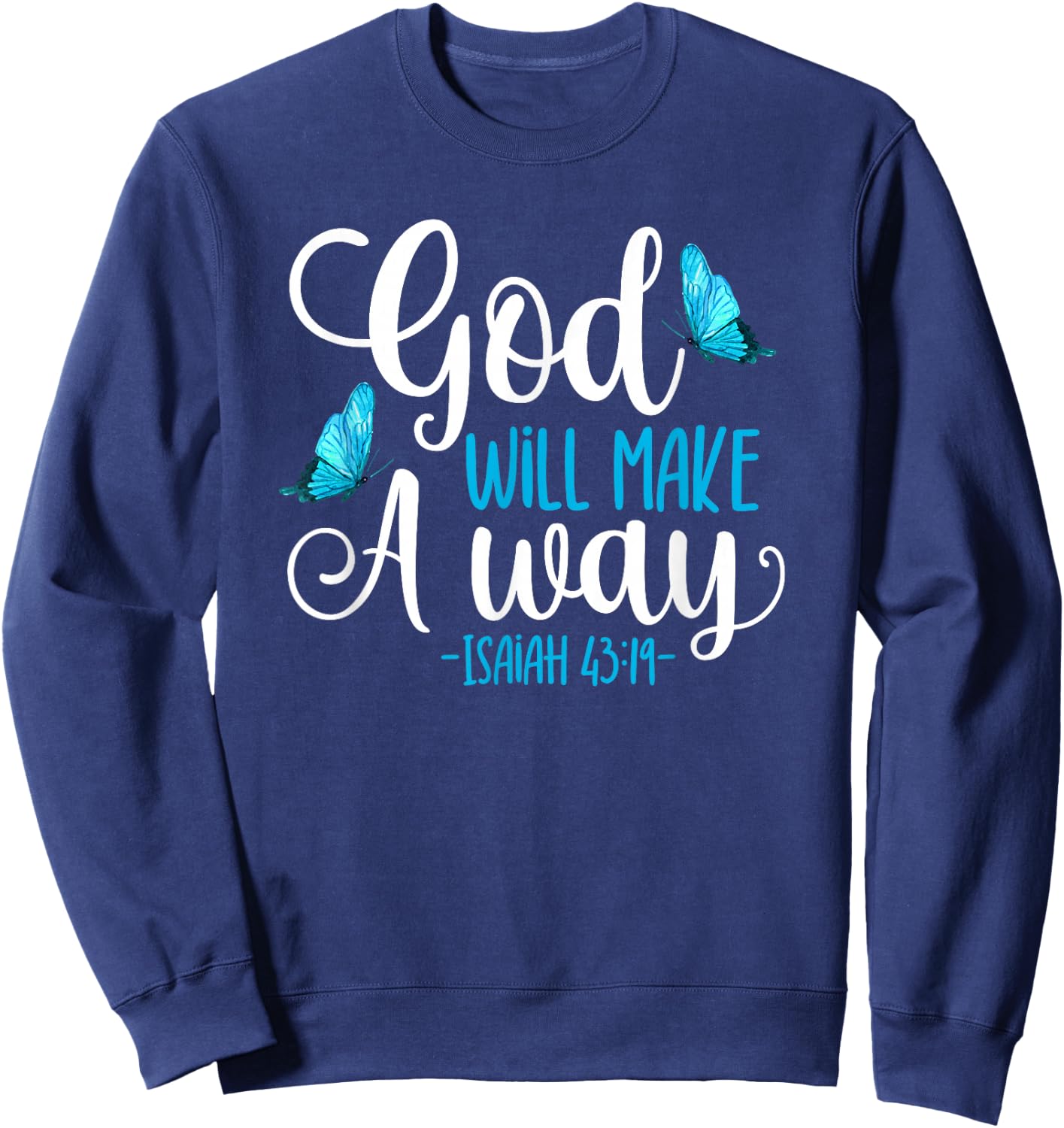 Isaiah 43:19 - God Will Make A Way Butterfly Graphic Sweatshirt - Sweatshirt | Navy