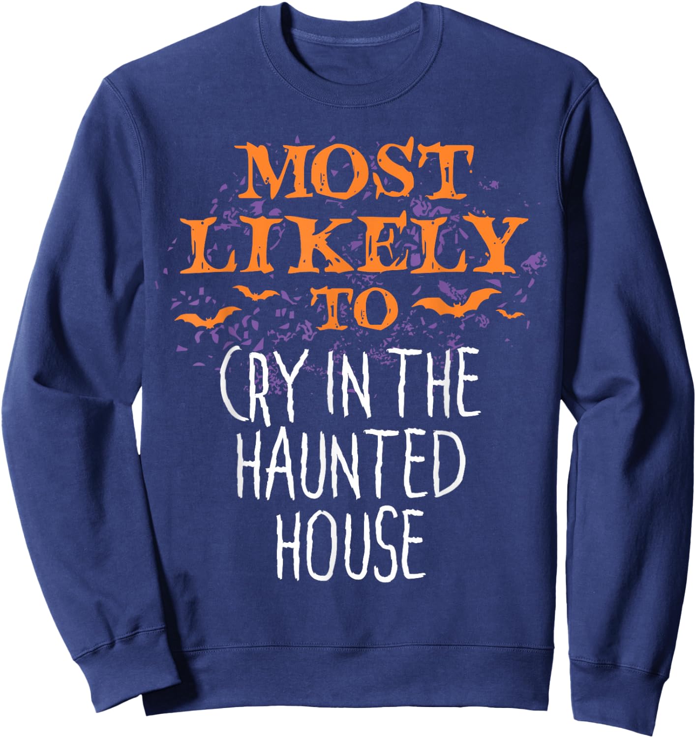 Most Likely To Halloween Cry In The Haunted House Matching Sweatshirt - Sweatshirt | Navy