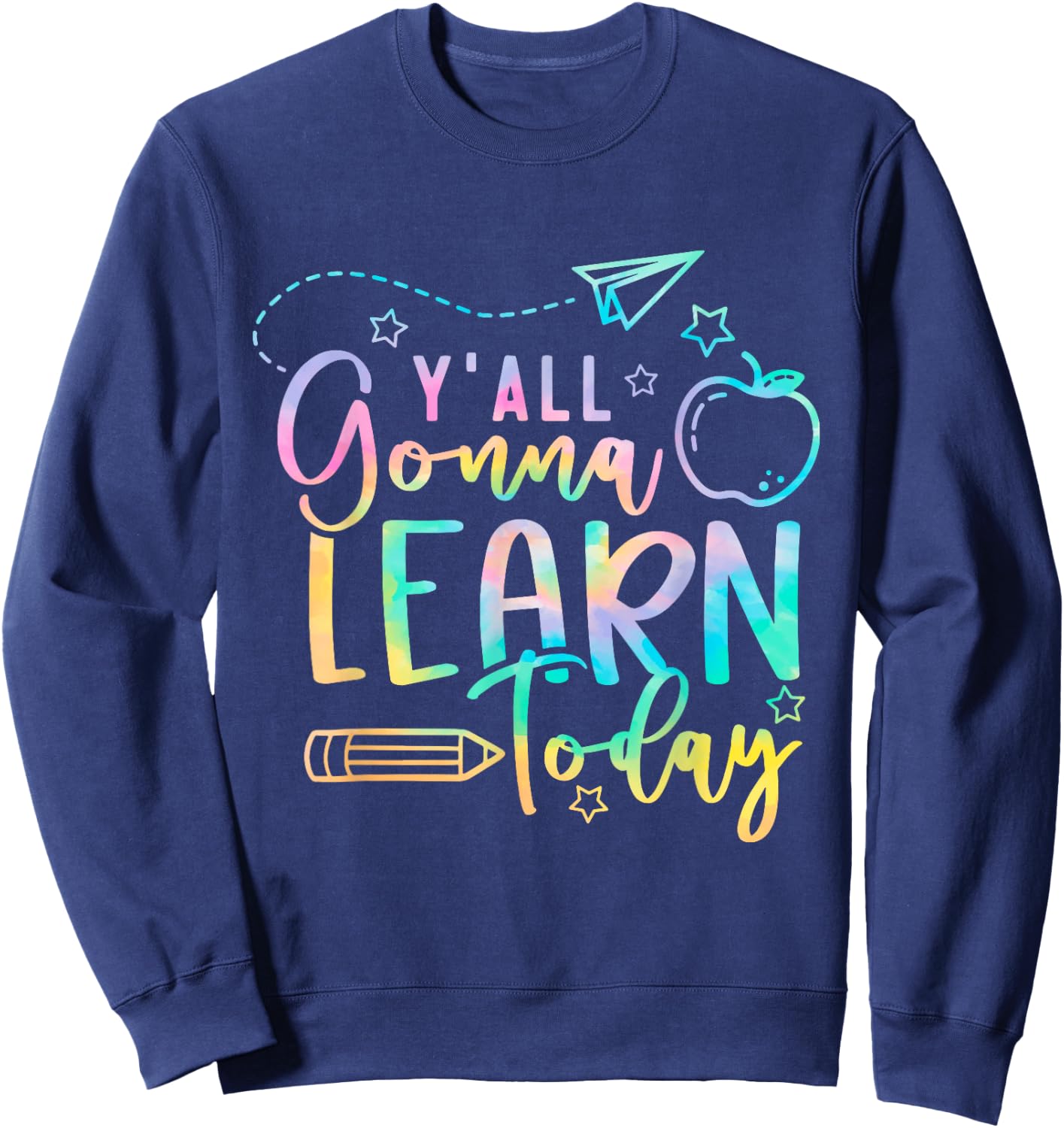 Y'all Gonna Learn Today Back to School Teacher Kids Sweatshirt - Sweatshirt | Navy
