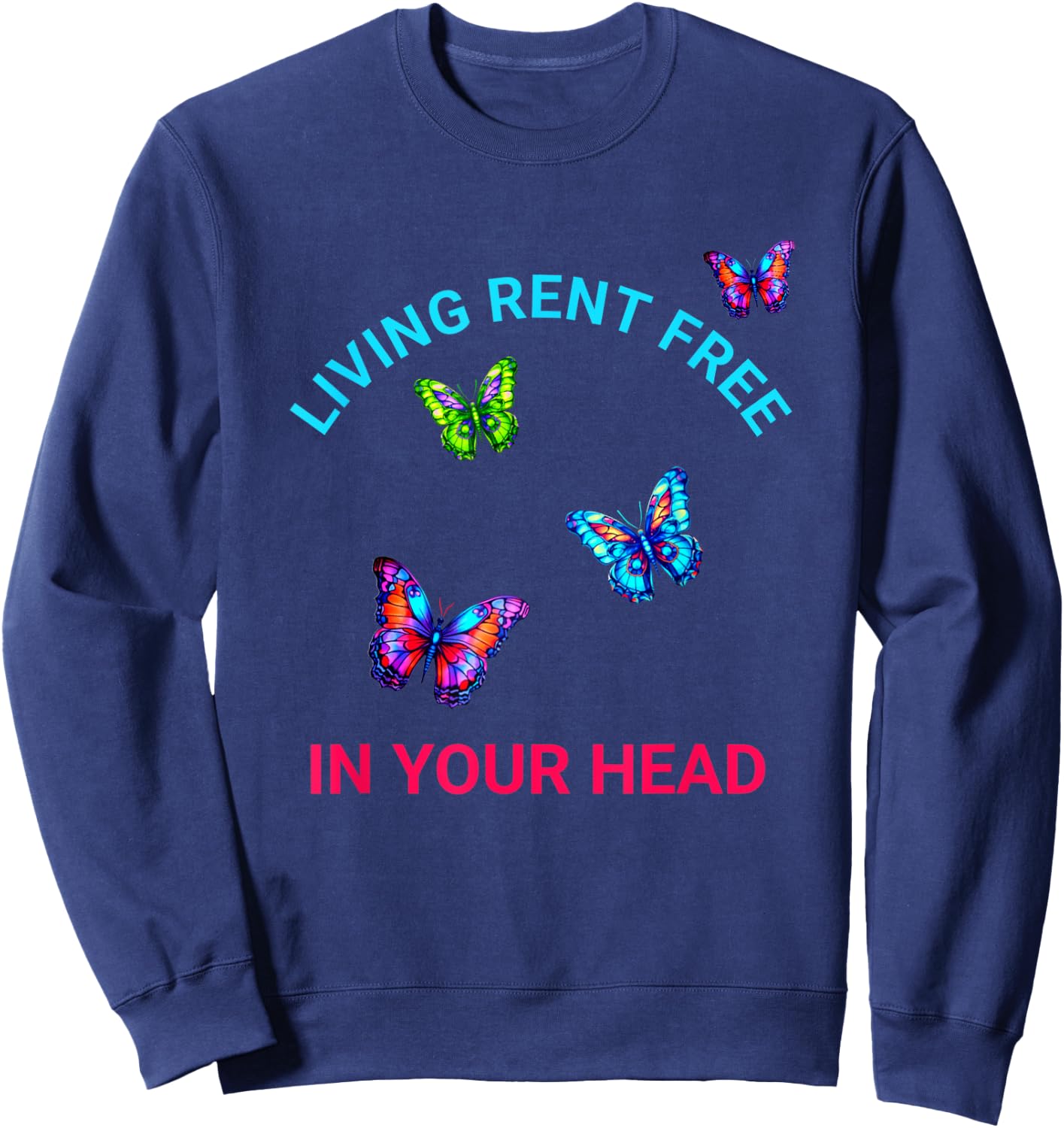 Living Rent Free In Your Head Funny Thoughts Focused On Sweatshirt - Sweatshirt | Navy