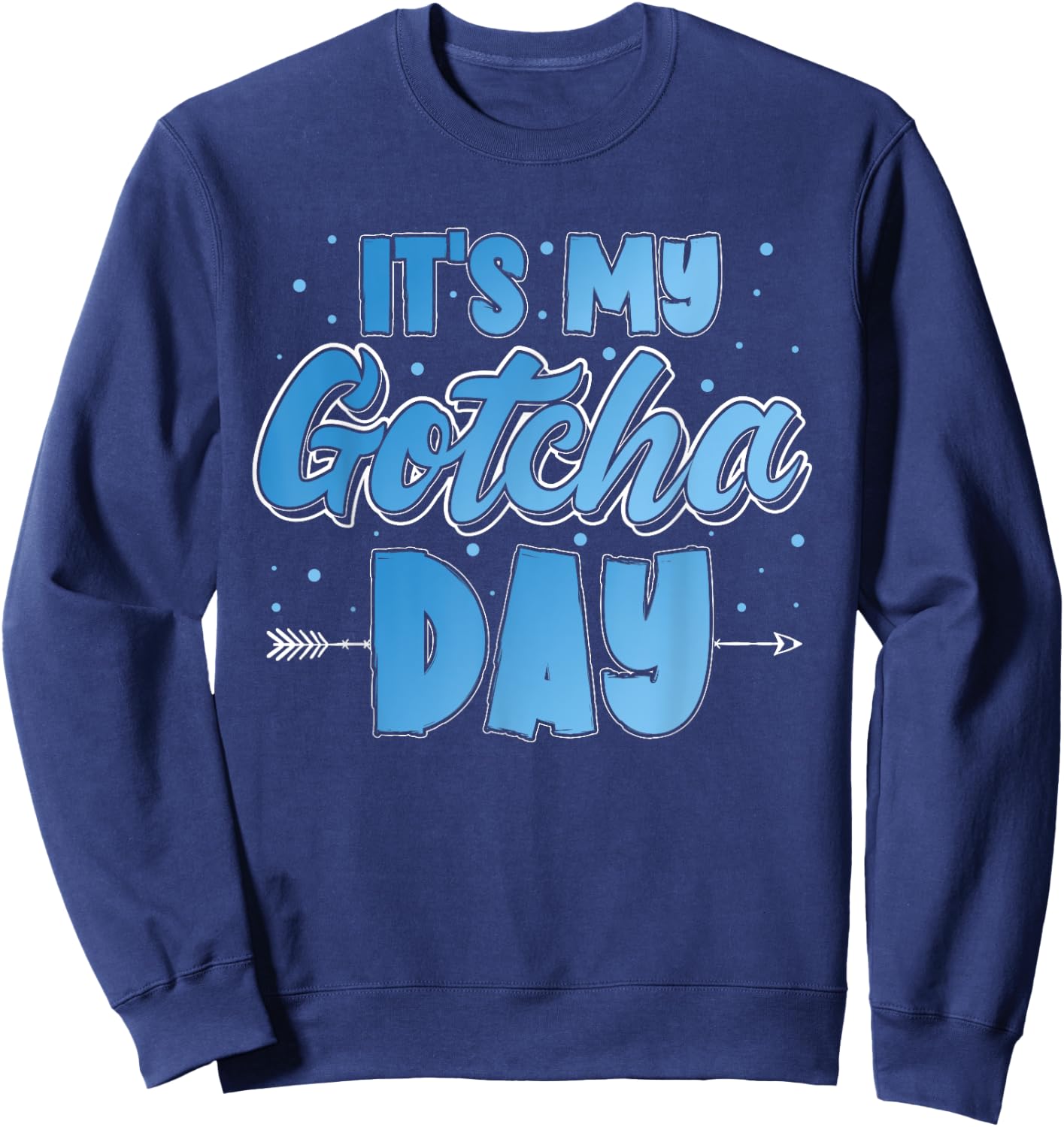 It's My Gotcha Day Kids Adoption Announcement Graphic Boys Sweatshirt - Sweatshirt | Navy