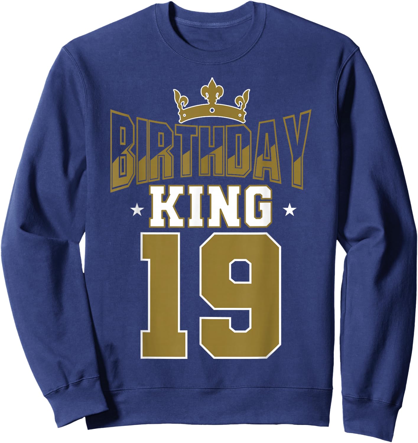 Birthday King 19 Bday Party Celebration 19th Royal Theme Sweatshirt - Sweatshirt | Navy