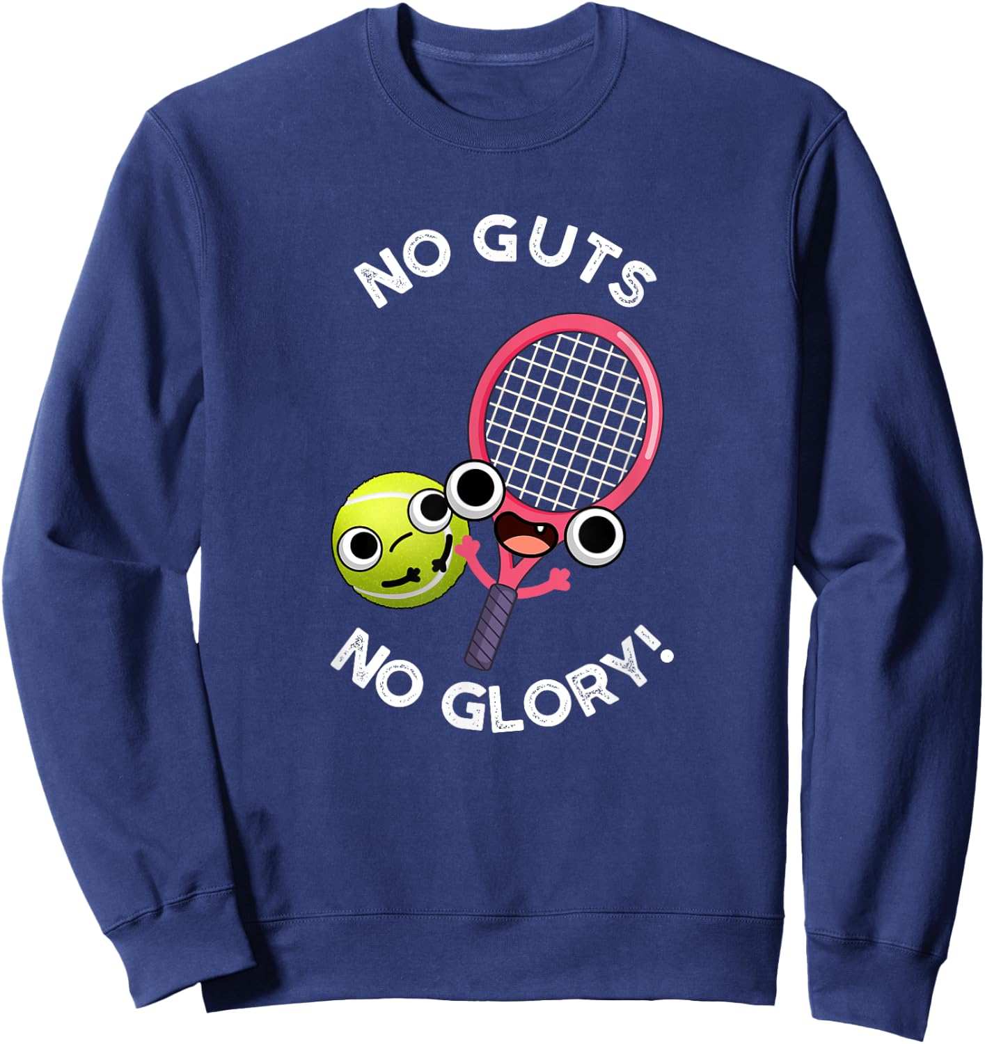No Guts No Glory Funny Tennis Pun Sweatshirt - Sweatshirt | Navy