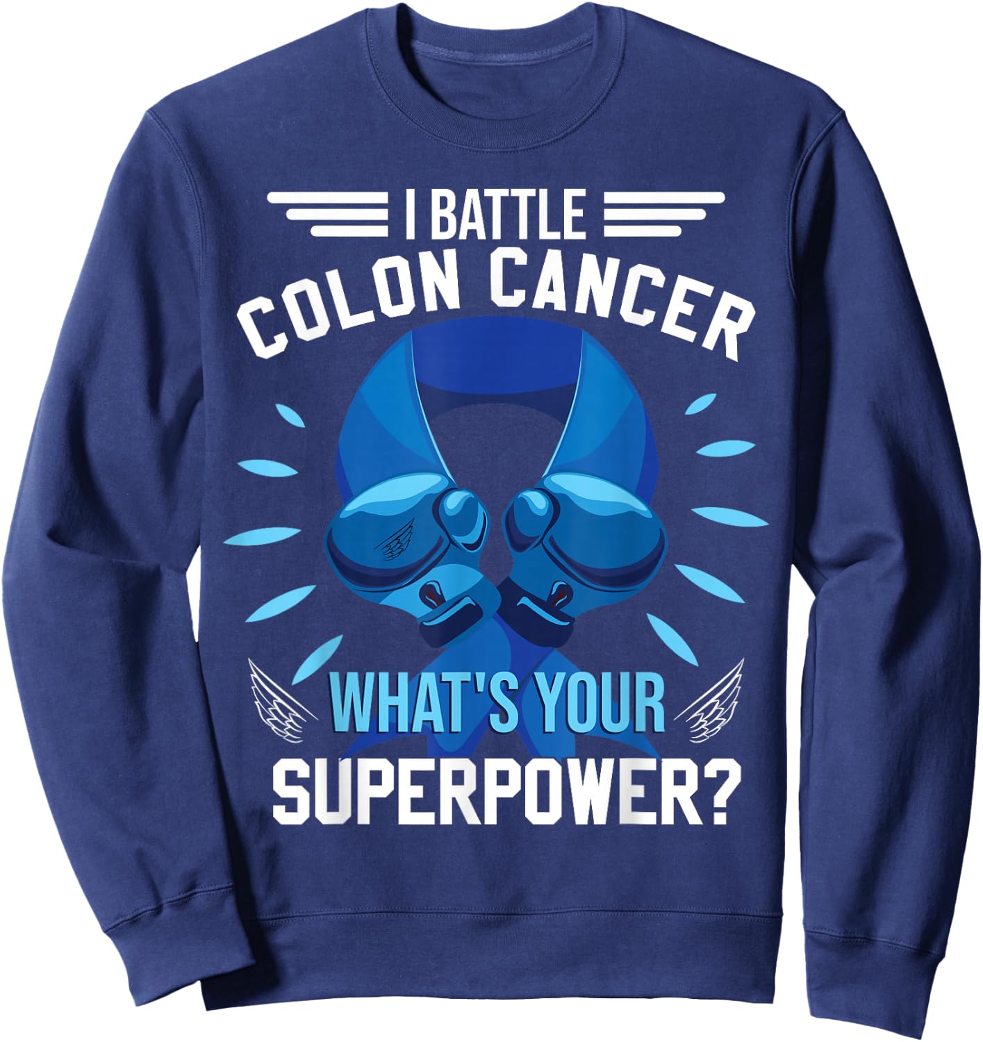 I Battle Colon Cancer Colorectal Cancer Awareness Sweatshirt - Sweatshirt | Navy