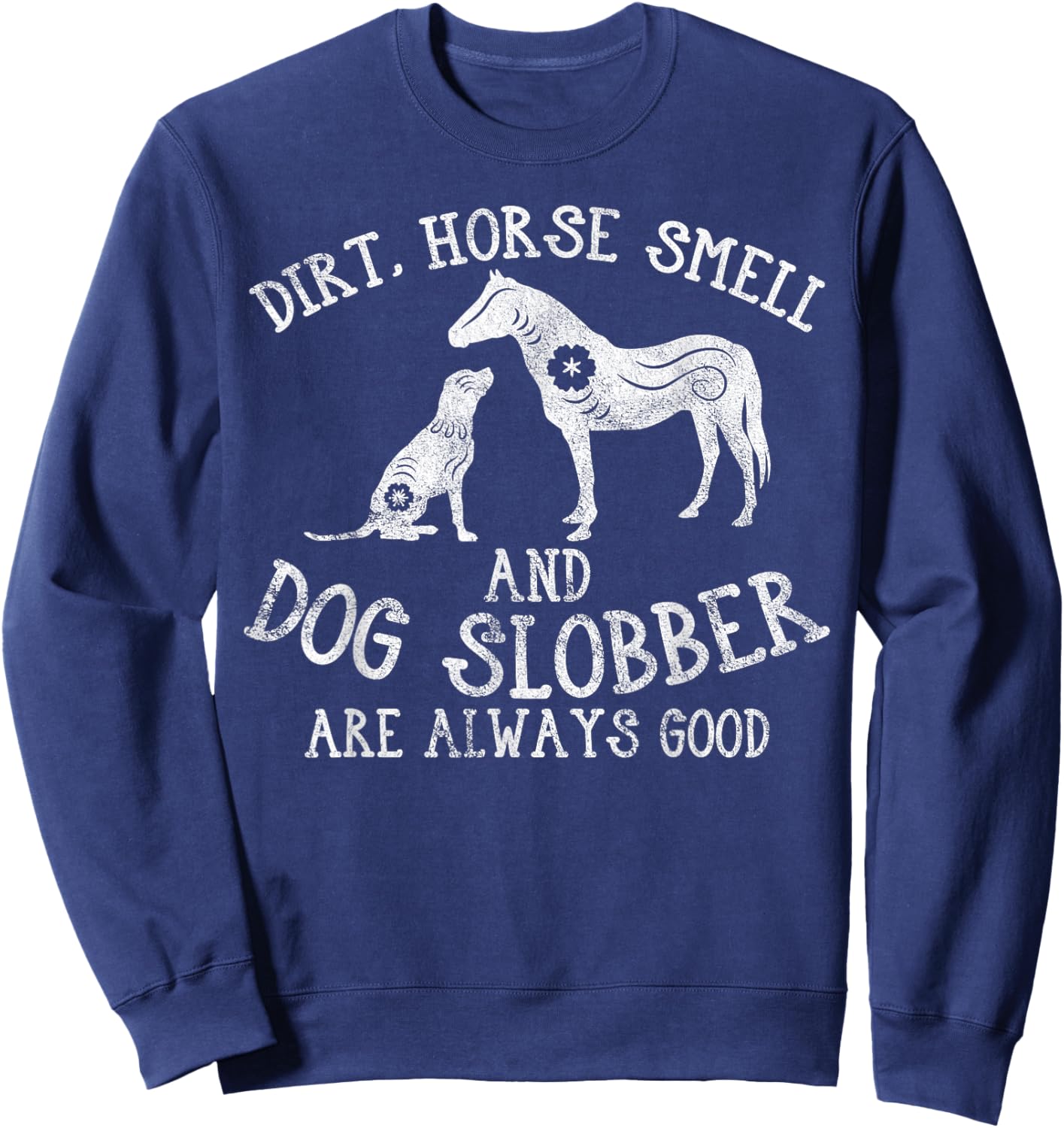 Horse Smell, And Dog Barn Farmer Owner Animal Lover Men Women Sweatshirt - Sweatshirt | Navy
