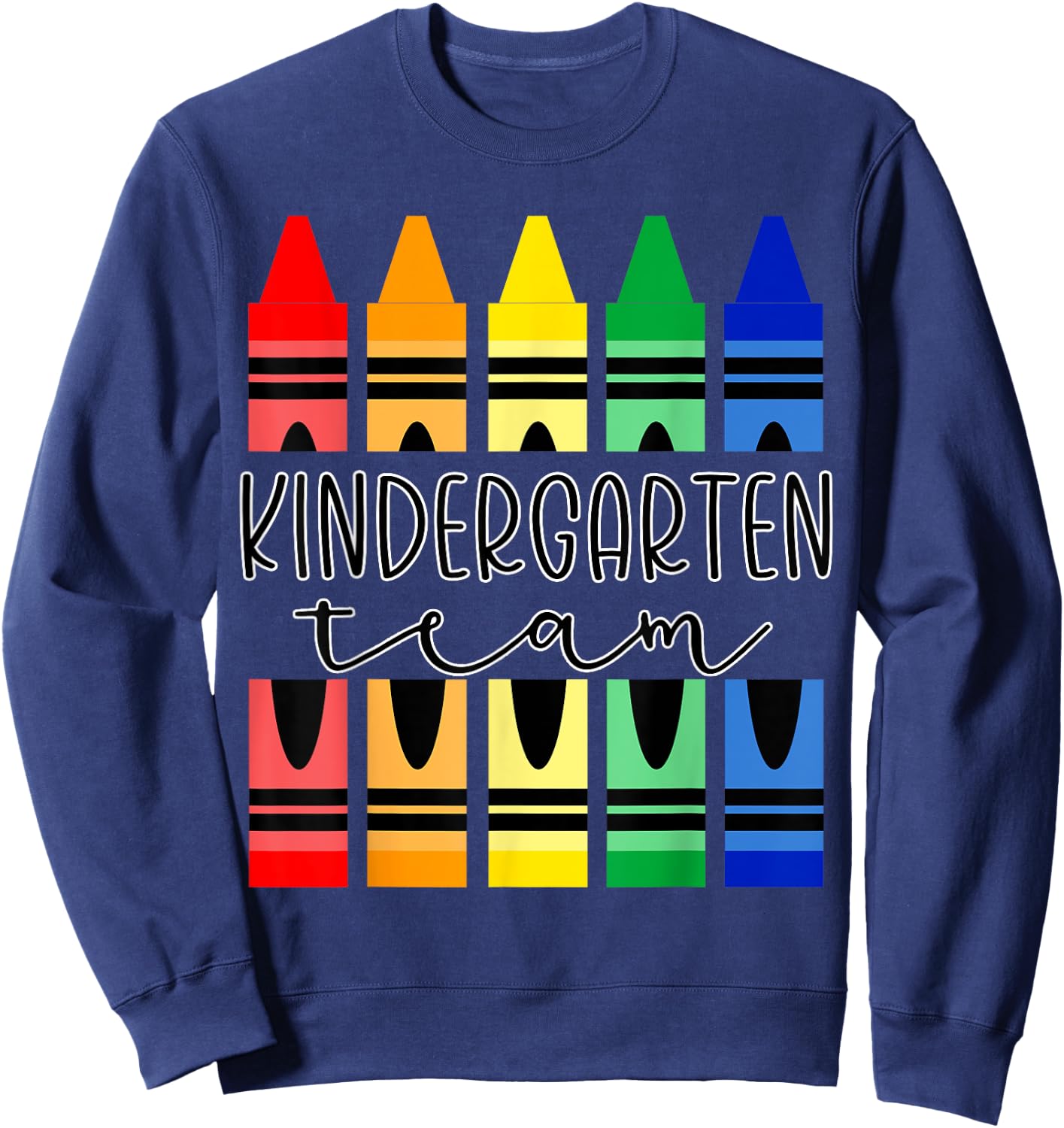Colorful Crayon Kindergarten Team for Teachers Students Men Women Kids Sweatshirt - Sweatshirt | Navy