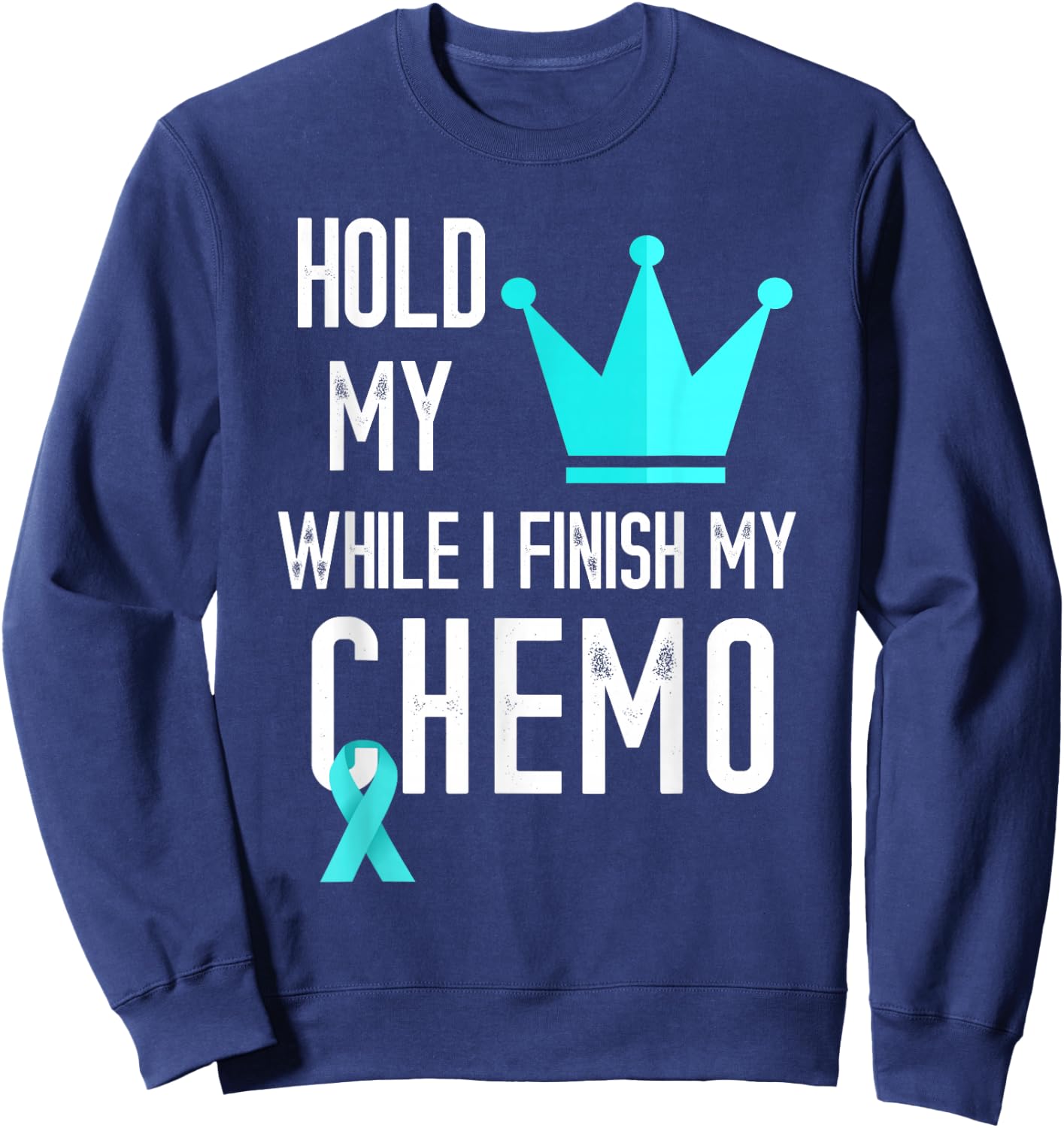Ovarian Cancer Hold My Crown Ovarian Cancer Awareness Ribbon Sweatshirt - Sweatshirt | Navy