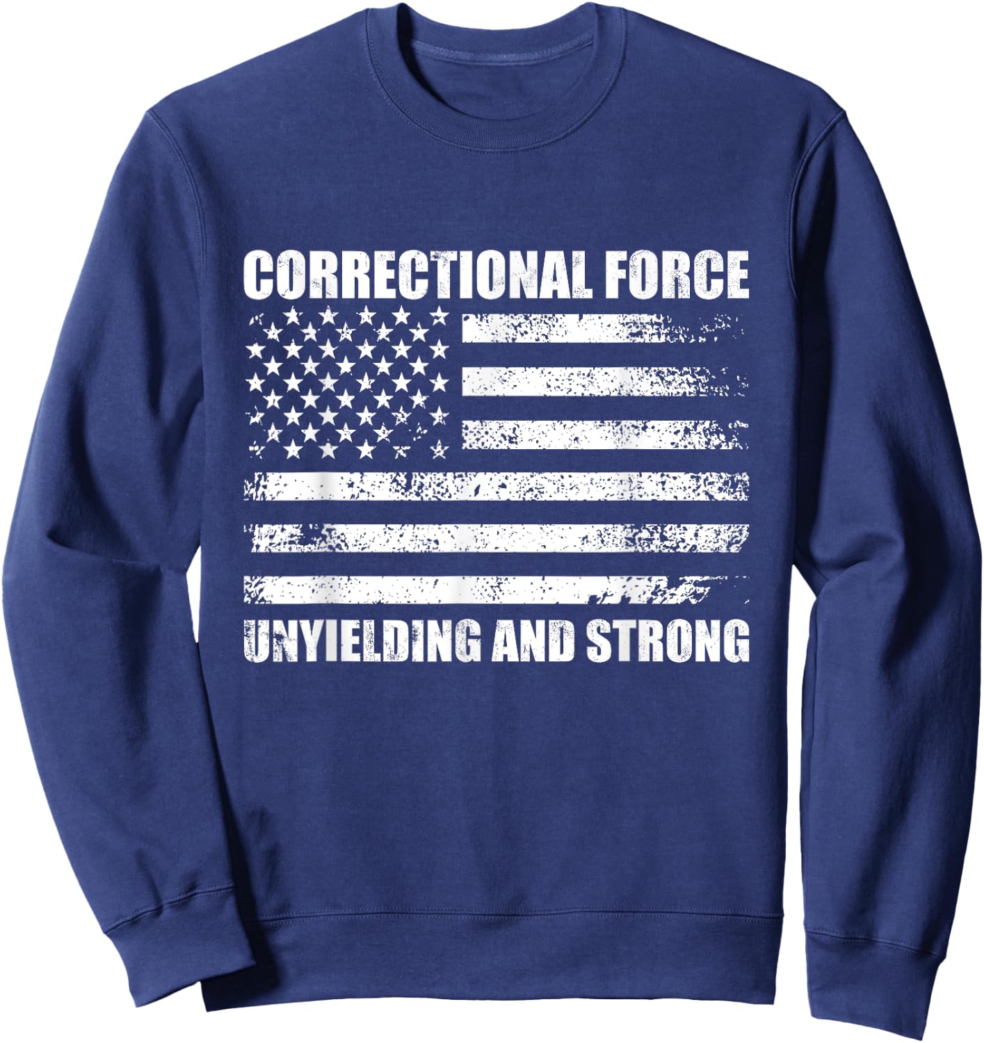 Correctional officer quote corrections patriotic design Sweatshirt - Sweatshirt | Navy