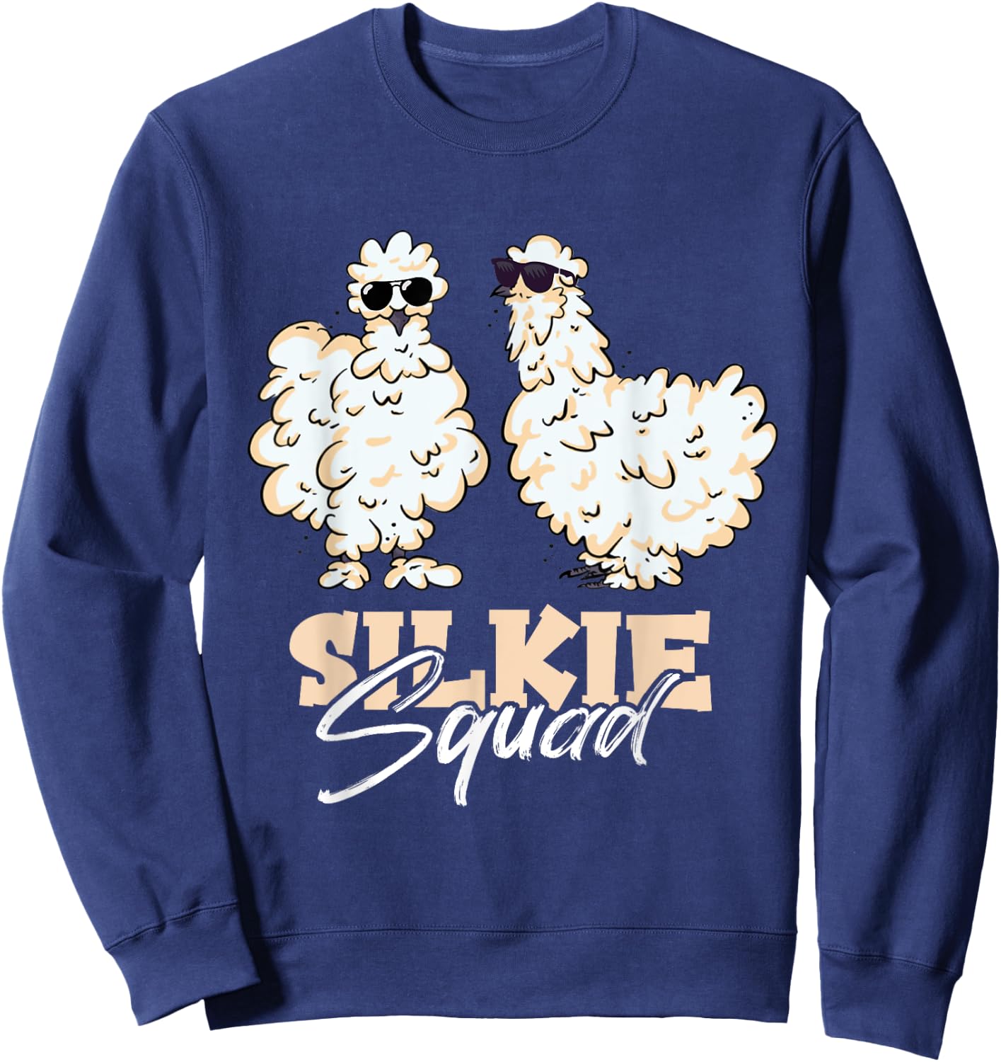 Silkie Squad Silk Chicken Silky Chicken Silkie Chicken Lover Sweatshirt - Sweatshirt | Navy