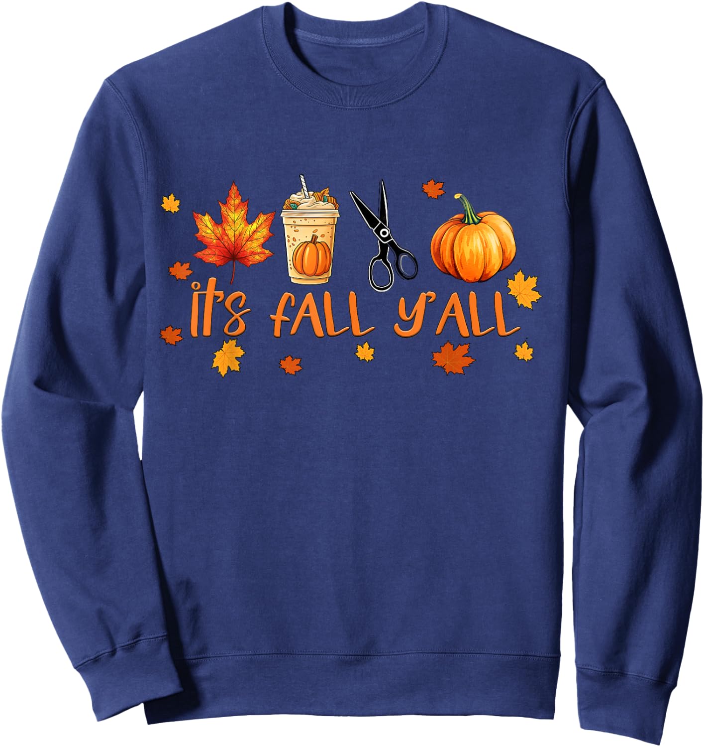 It's Fall Y'all Pumpkin Spice Coffee Latte Hairdresser Sweatshirt - Sweatshirt | Navy