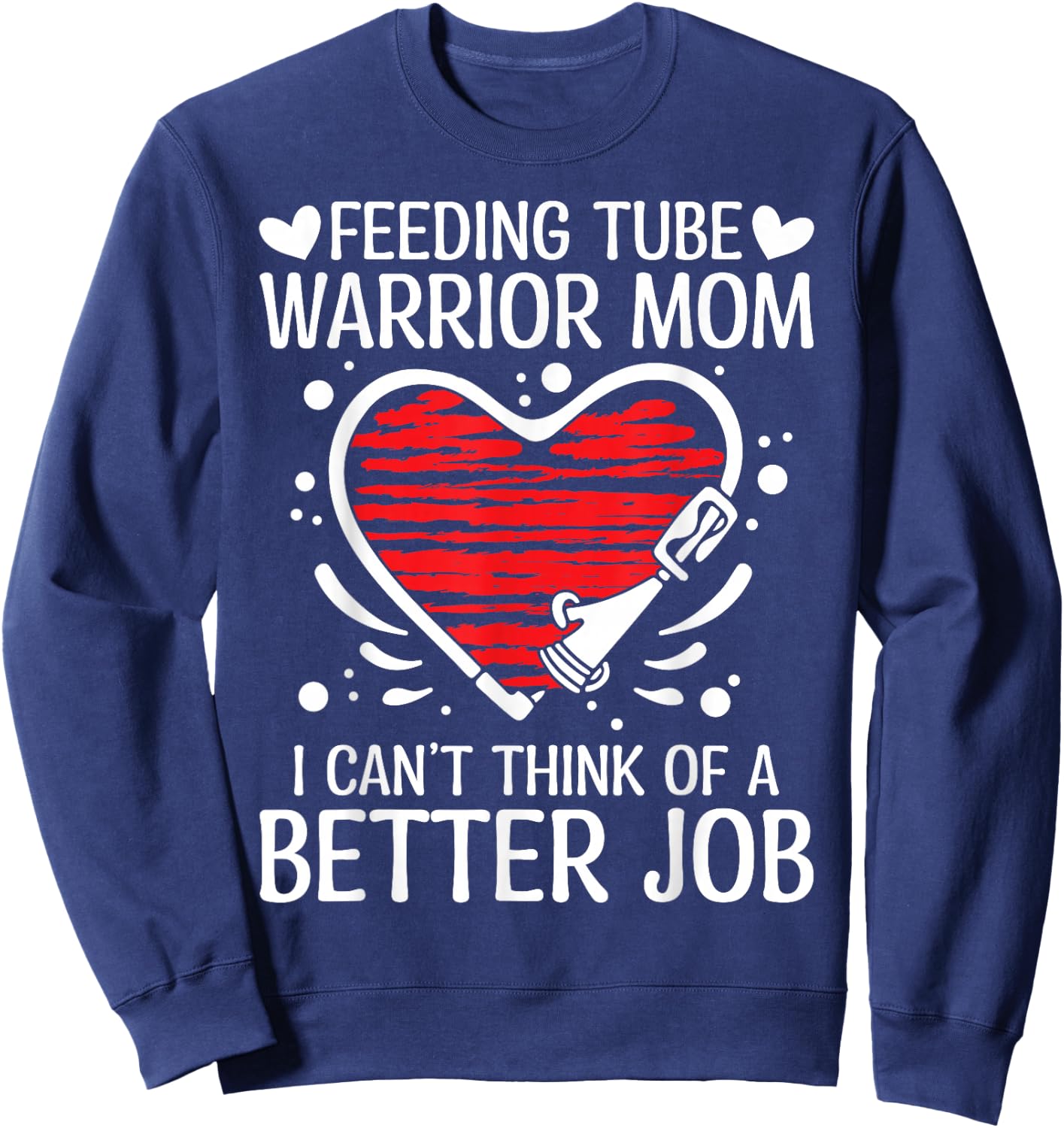 G Tube Supplies Feeding Tube Awareness Gtube Accessories Sweatshirt - Sweatshirt | Navy