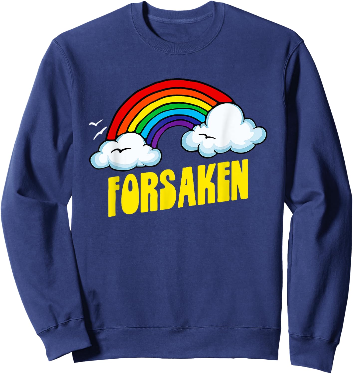 Forsaken Cute Funny Sarcastic Retro Vintage 80's Rainbow Sweatshirt - Sweatshirt | Navy