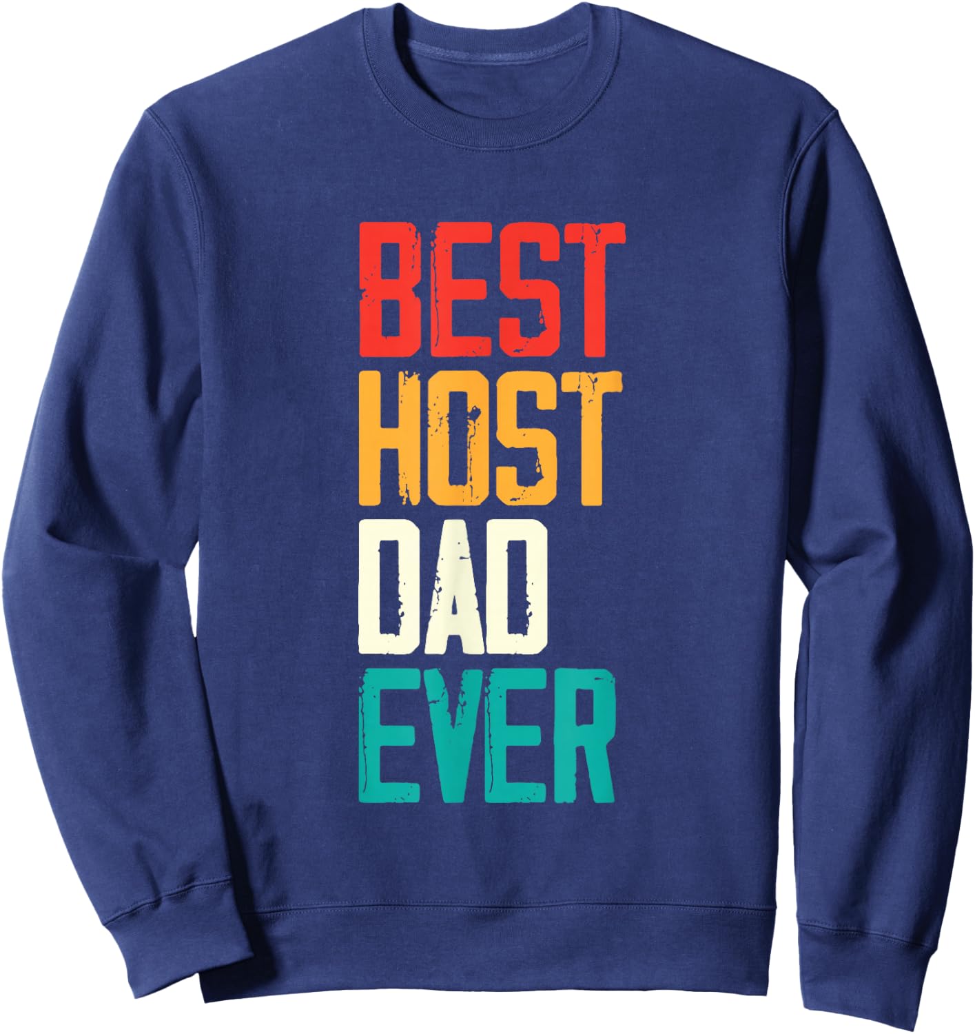Foreign Exchange Student Study Abroad Best Host Dad Ever Sweatshirt - Sweatshirt | Navy