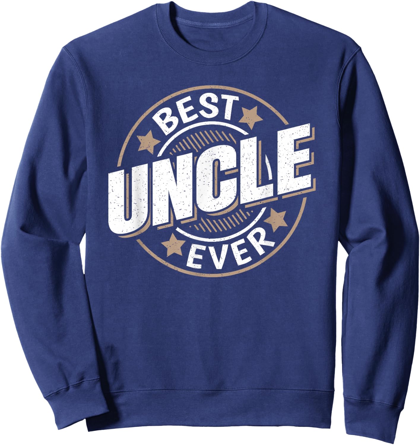 Best Uncle Ever Funny Uncle Graphic Sweatshirt - Sweatshirt | Navy