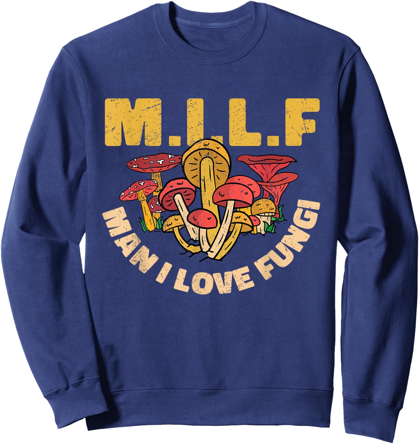 Mushroom Man I Love Fungi Toadstool Sweatshirt - Sweatshirt | Navy