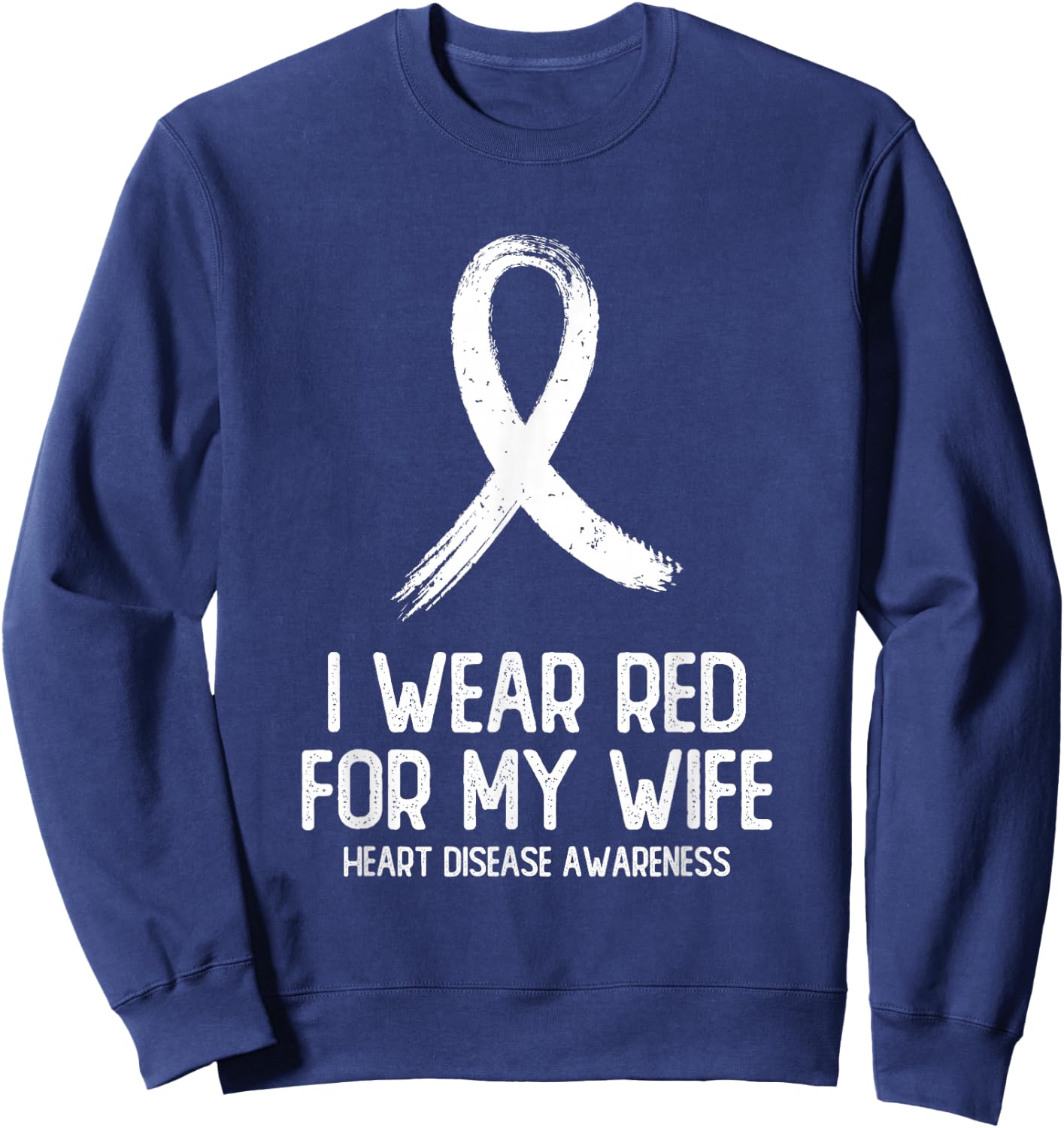 I Wear Red For My Wife Heart Disease Awareness Men Sweatshirt - Sweatshirt | Navy