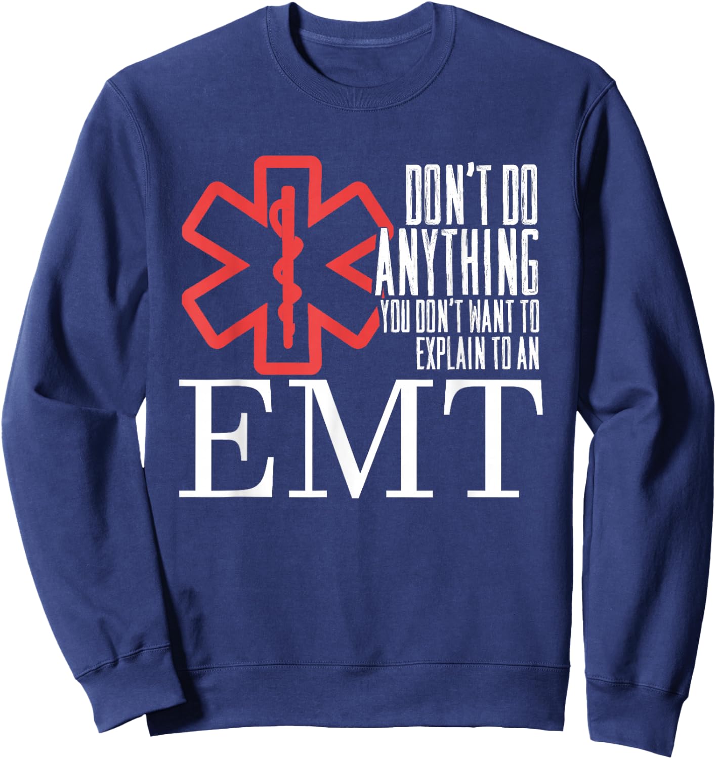Funny Explain To EMT | Ambulance | Emergency Paramedic Sweatshirt - Sweatshirt | Navy