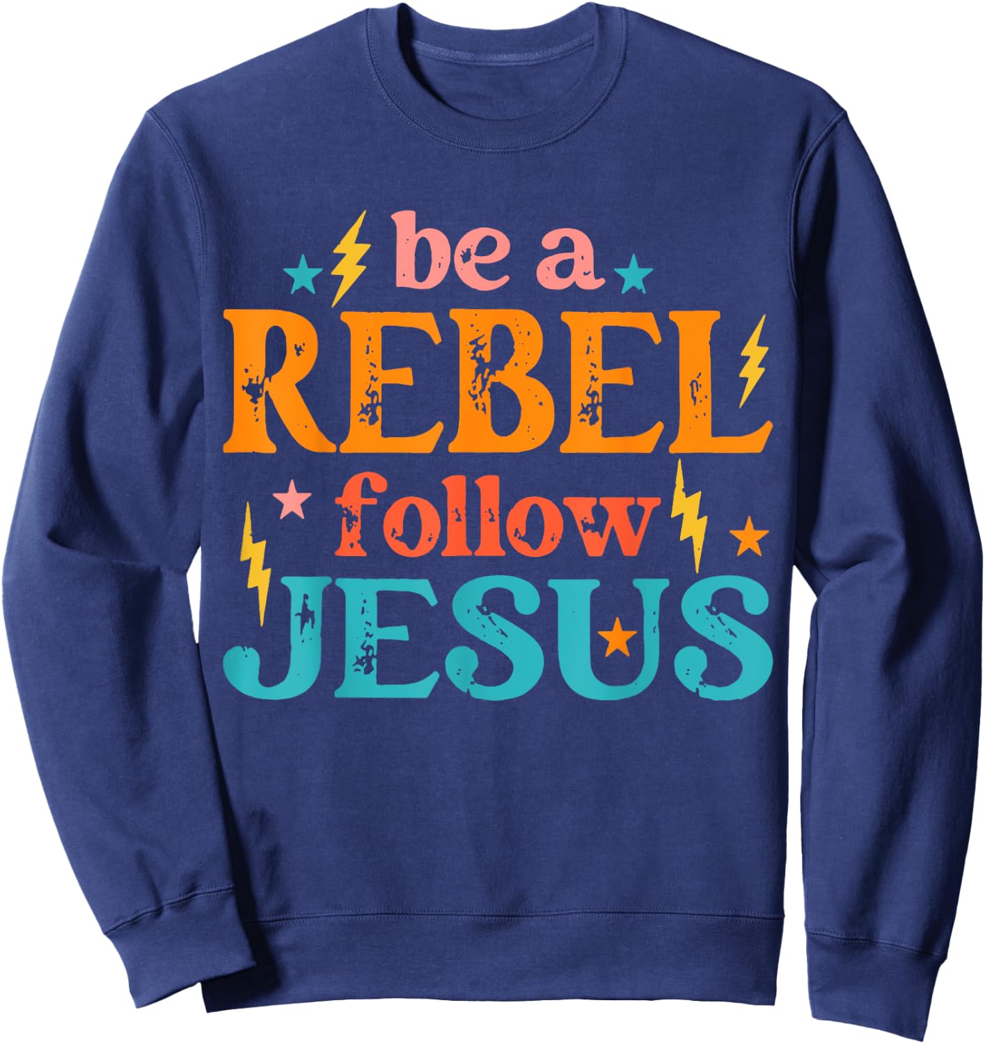 Be a Rebel Follow Jesus - Retro Groovy Style - Christian Sweatshirt - Sweatshirt | Navy