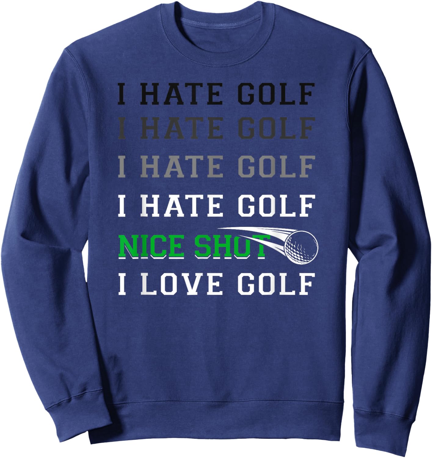 Golf Vintage I Hate Golf Nice Shot I Love Golf Sweatshirt - Sweatshirt | Navy