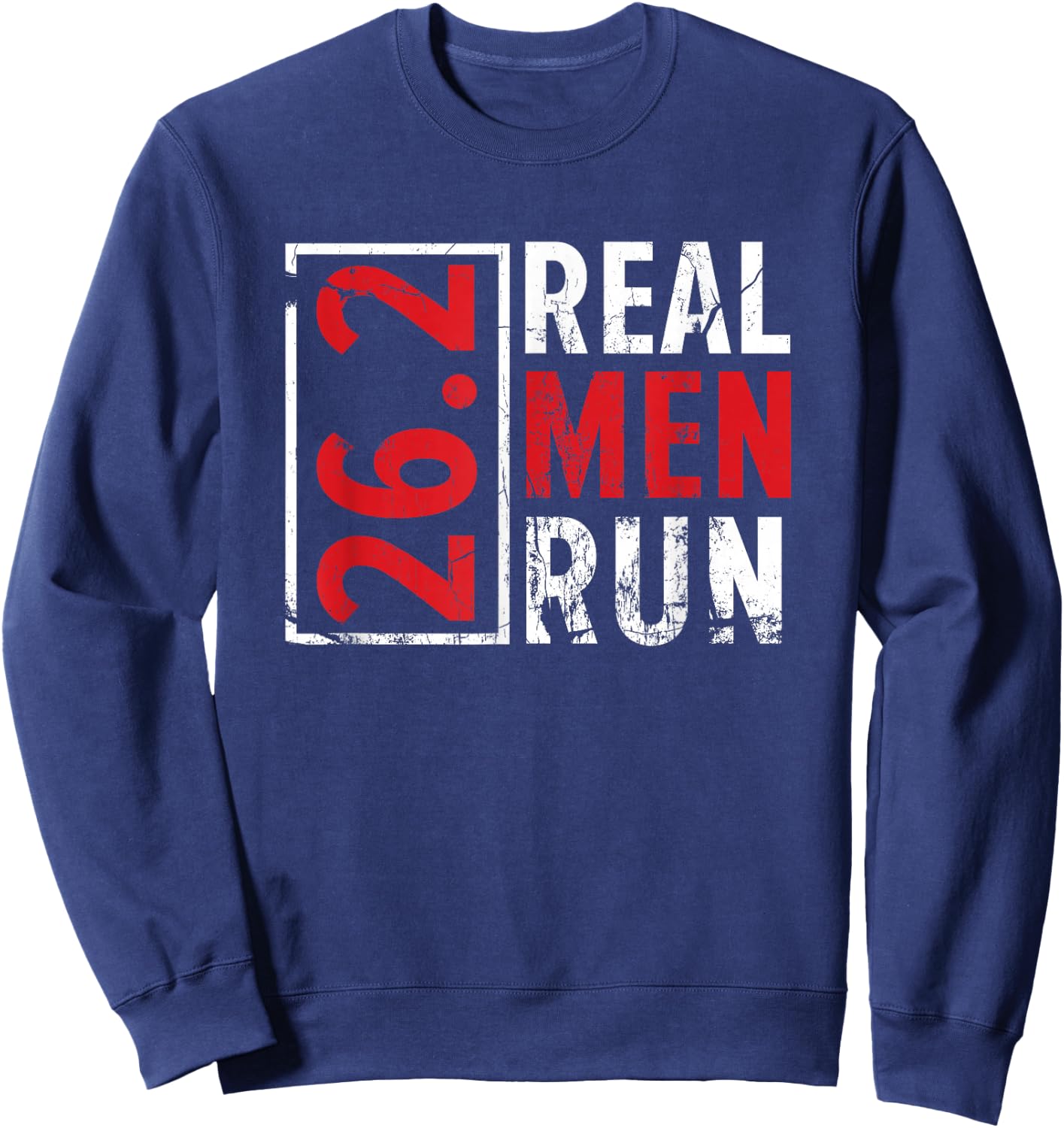 Real Men Run Marathon 26,2 Runner Running Sprinting Jogging Sweatshirt - Sweatshirt | Navy