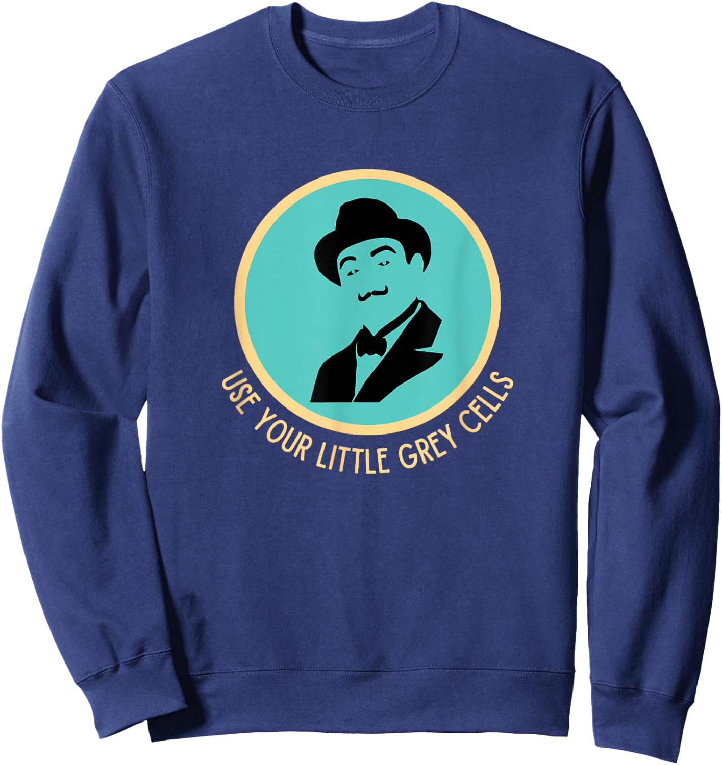 Poirot Use Your Little Grey Cells Hat Mustache Vintage Blue Sweatshirt - Sweatshirt | Navy
