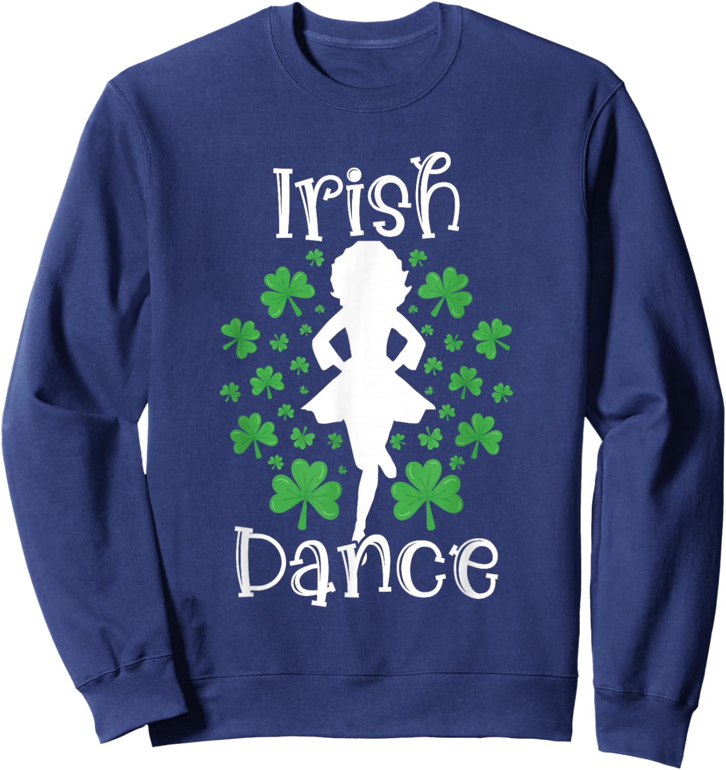Irish Dance St Patricks Day Reel Girl Irish Step Dance Shoes Sweatshirt - Sweatshirt | Navy