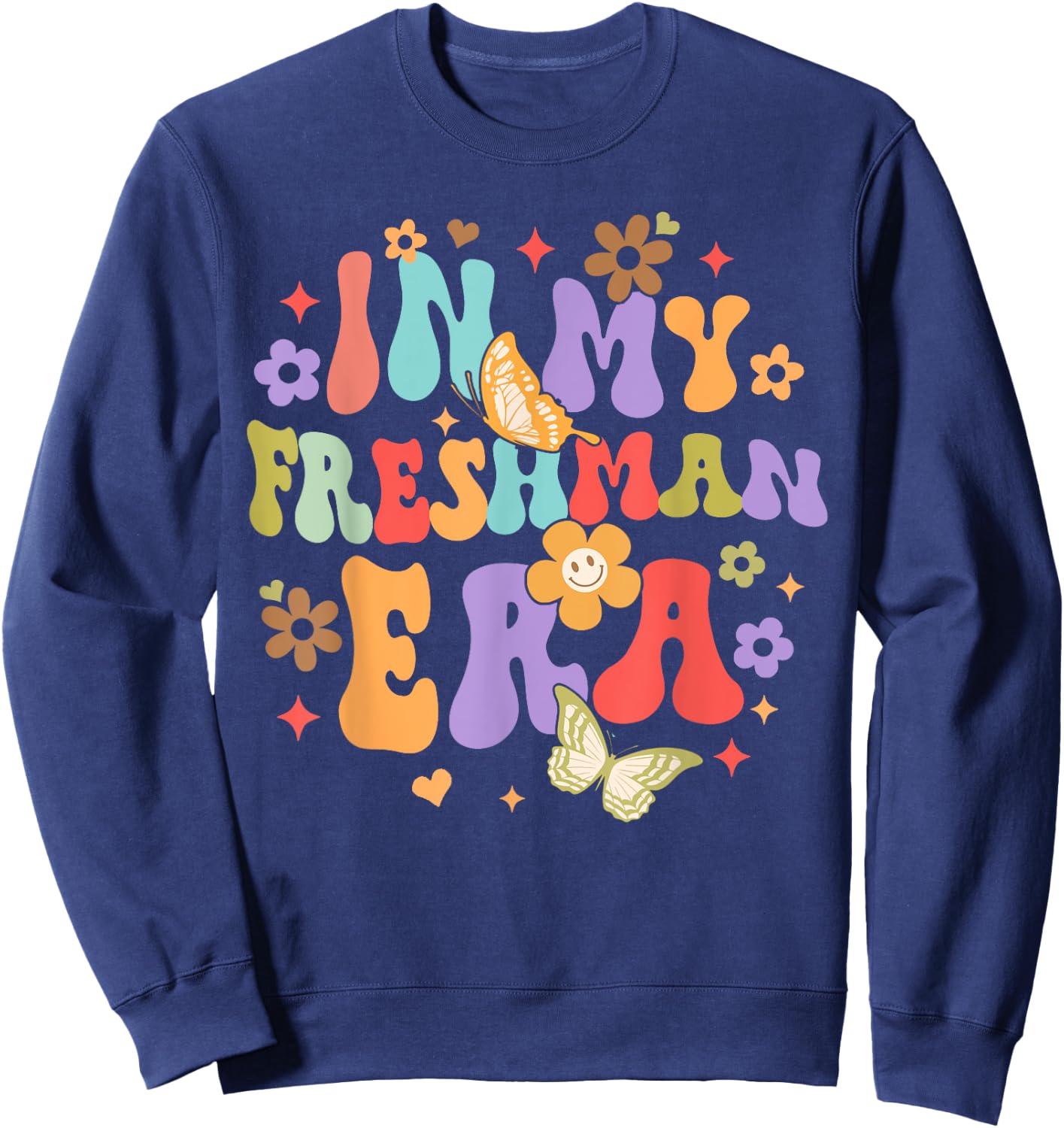 College University Back To School Funny In My Freshman Era Sweatshirt - Sweatshirt | Navy