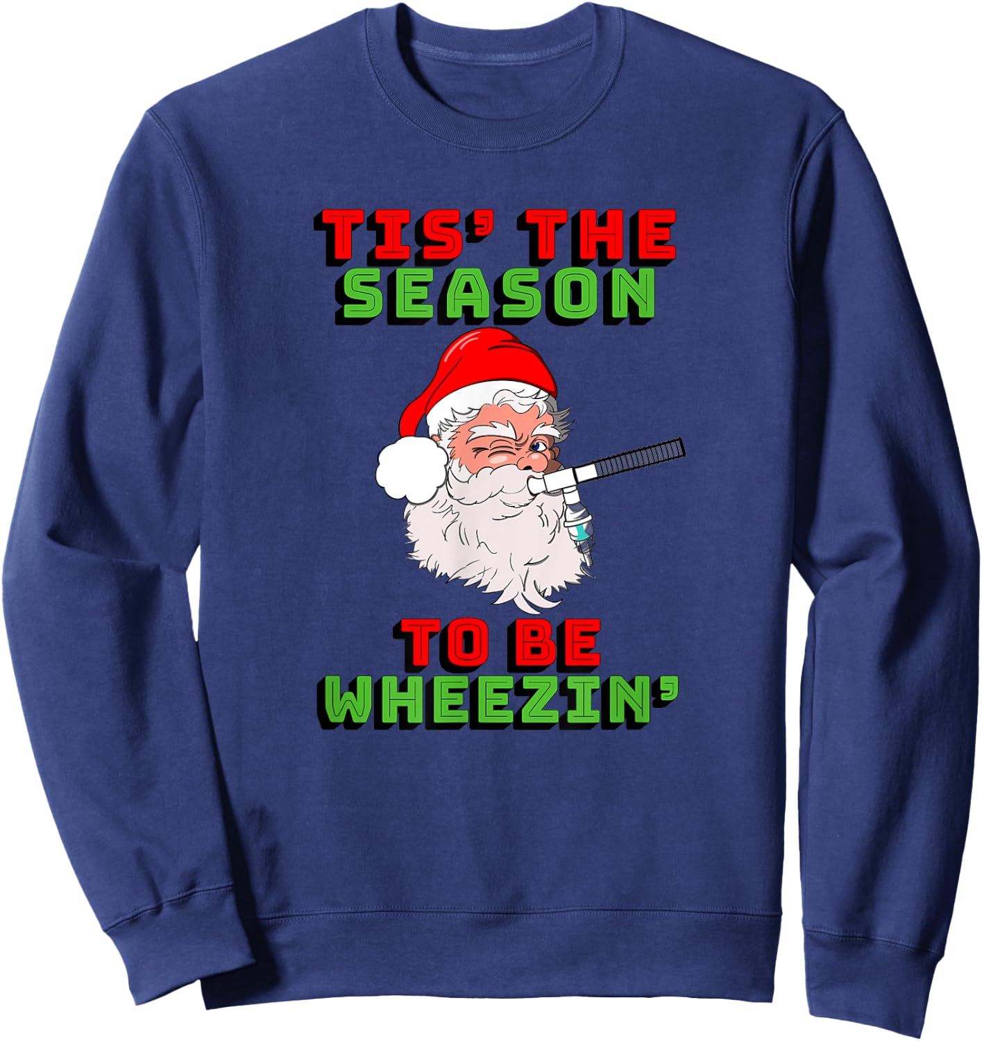 Tis The Season To Be Wheezin Respiratory Christmas Design Sweatshirt - Sweatshirt | Navy