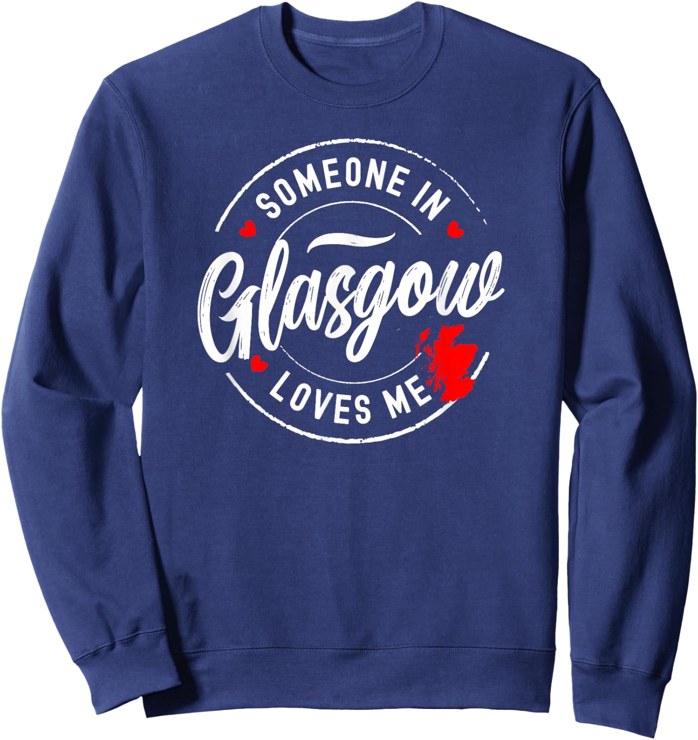 Someone in Glasgow, Scotland Loves Me Sweatshirt - Sweatshirt | Navy