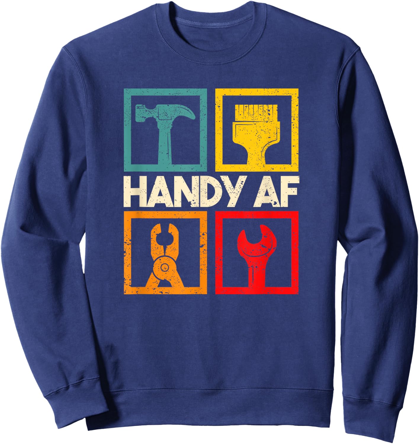 Handy AF Vintage Handyman Woodworking Mechanical Power Tools Sweatshirt - Sweatshirt | Navy