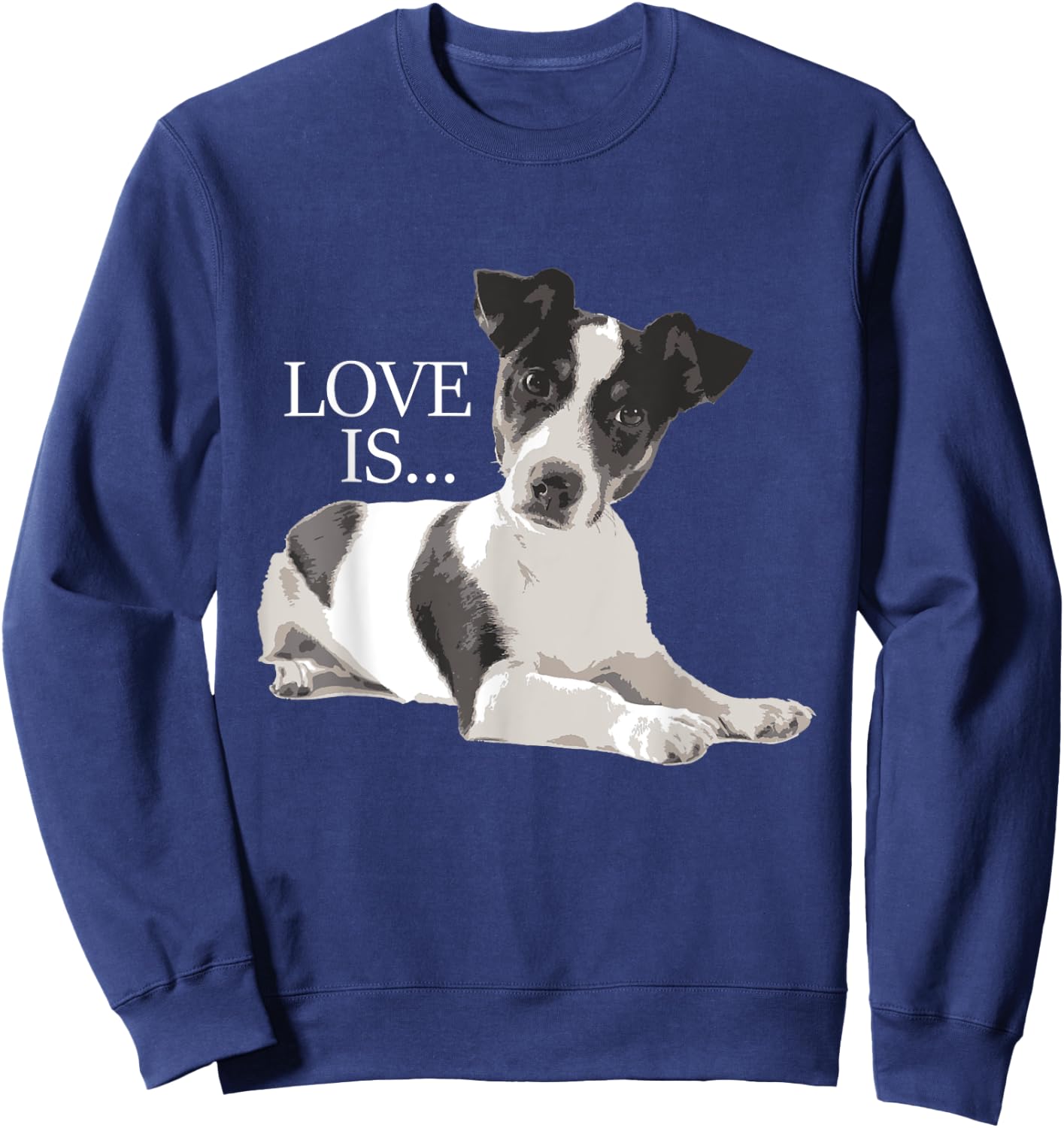 Love Is - Jack Russell Terrier Puppy Animal Lover Pet Owner Sweatshirt - Sweatshirt | Navy